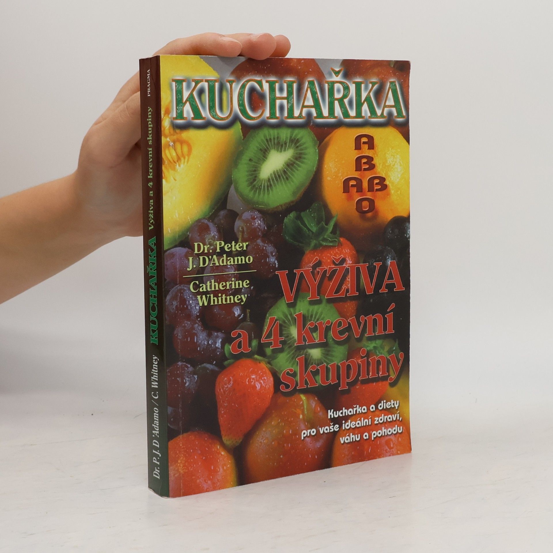 Peter J. D'Adamo Kuchařka. Výživa a 4 krevní skupiny