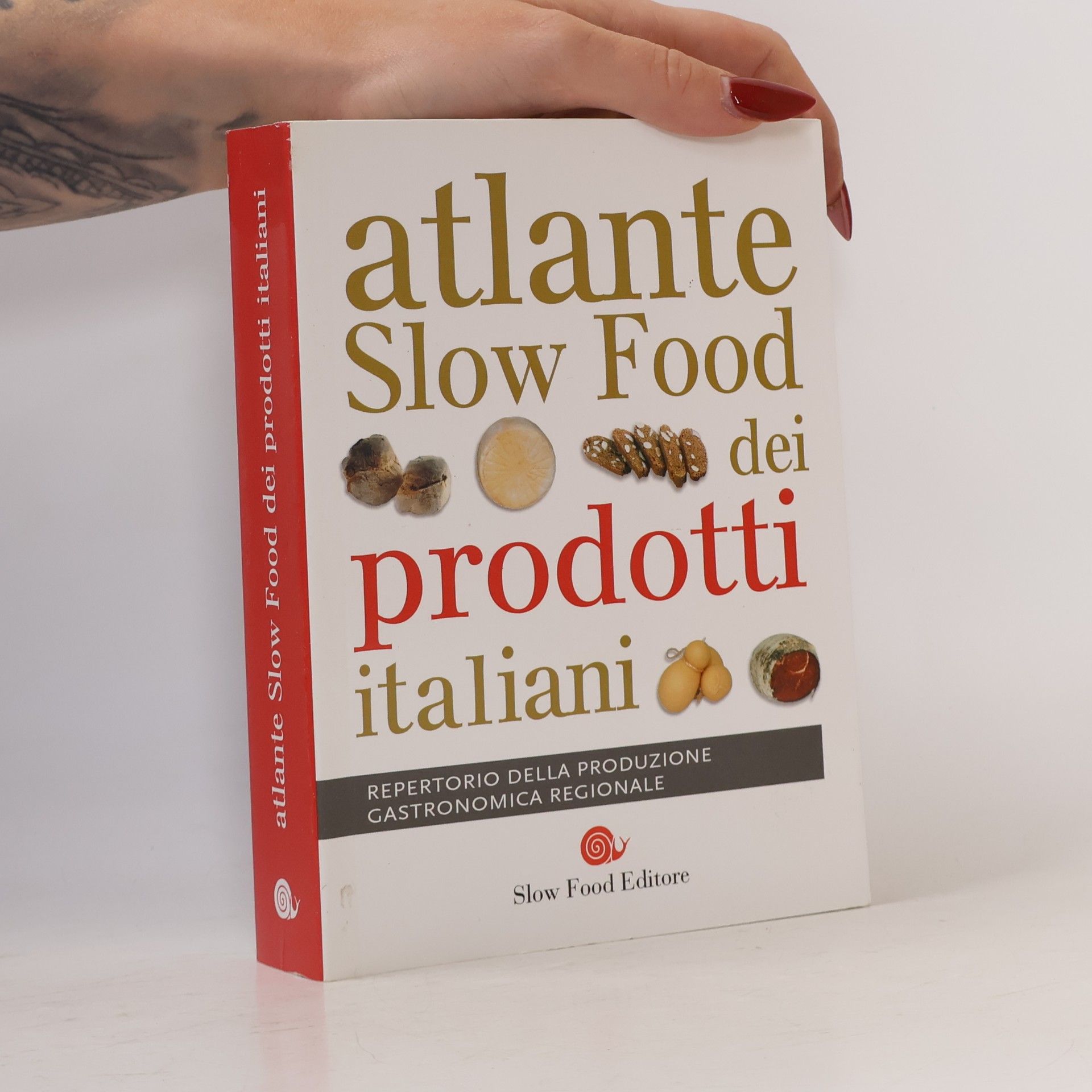 Autorenkollektiv Atlante Slow Food dei prodotti italiani. Repertorio della produzione gastronomica regionale