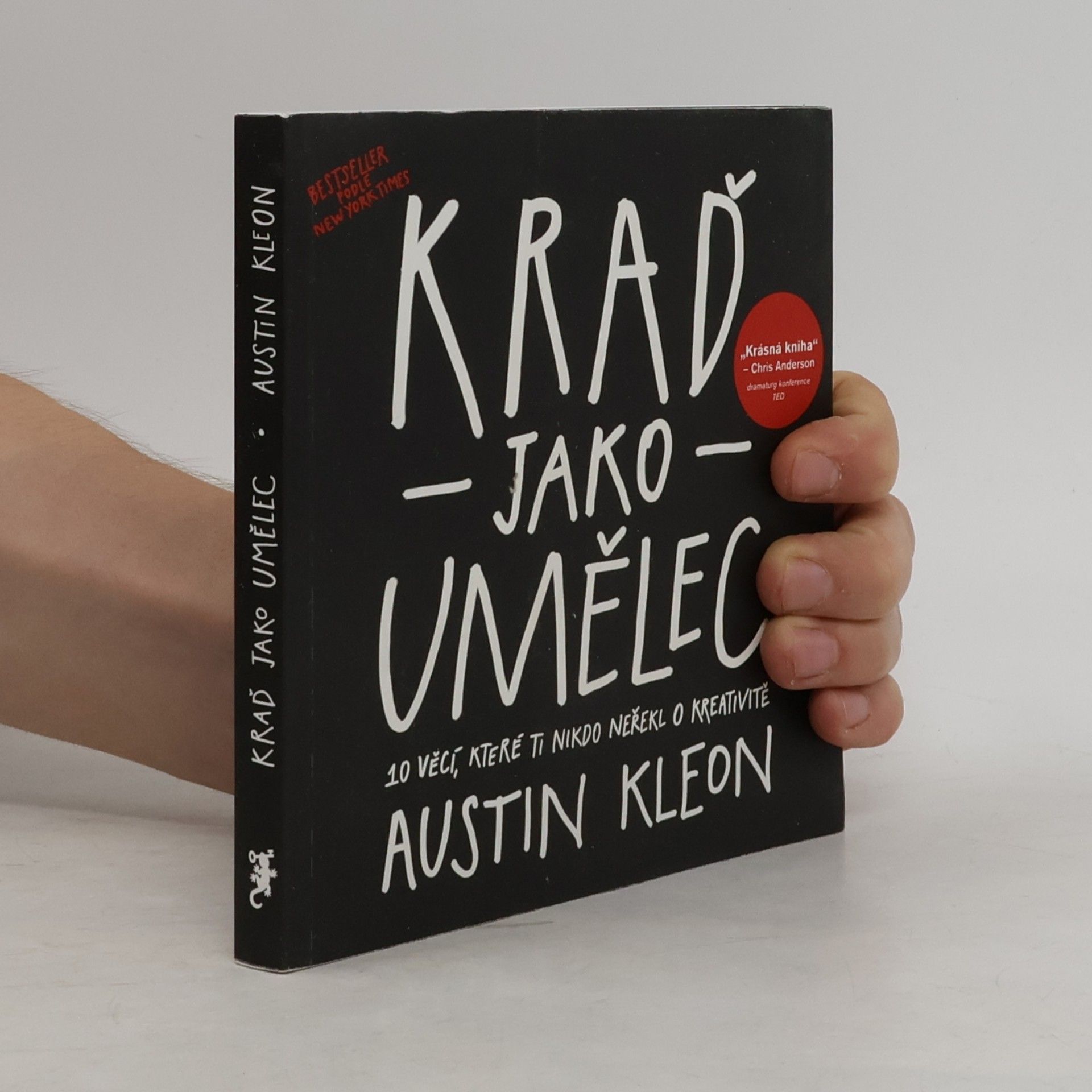 Austin Kleon Kraď jako umělec. 10 věcí, které ti nikdo neřekl o kreativitě