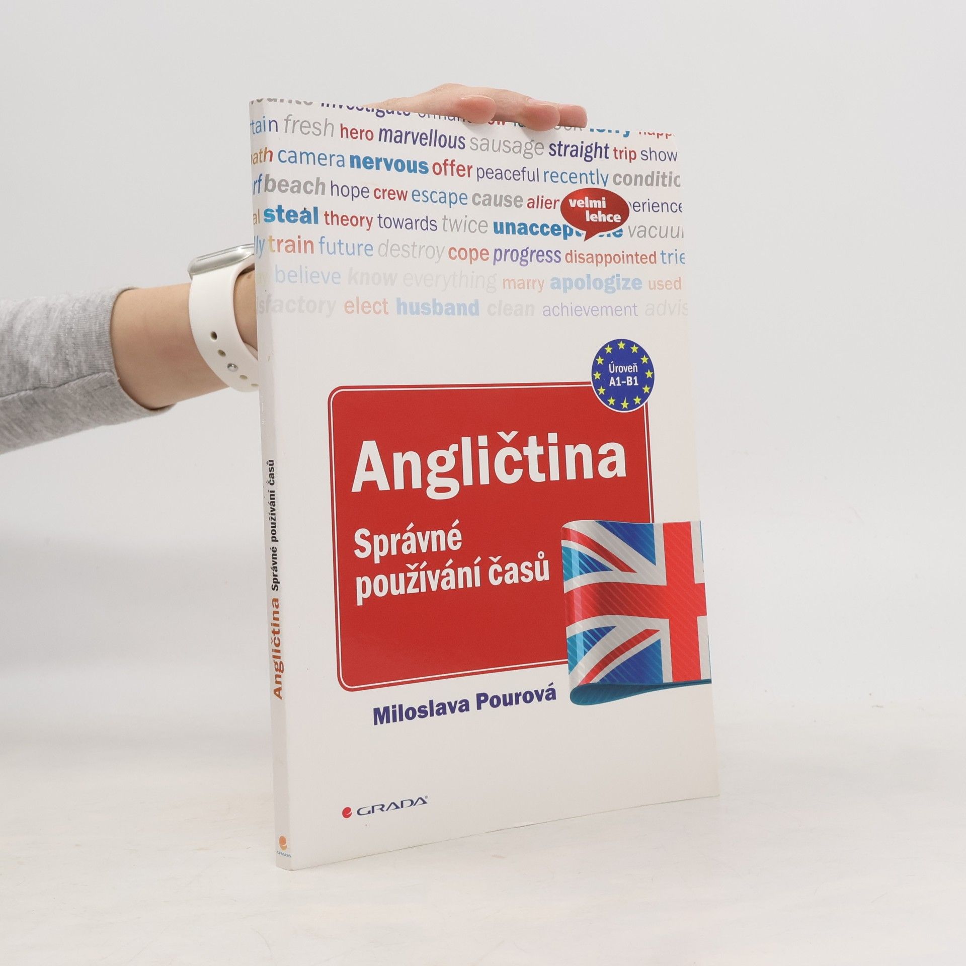 Miloslava Pourová Angličtina: správné používání časů