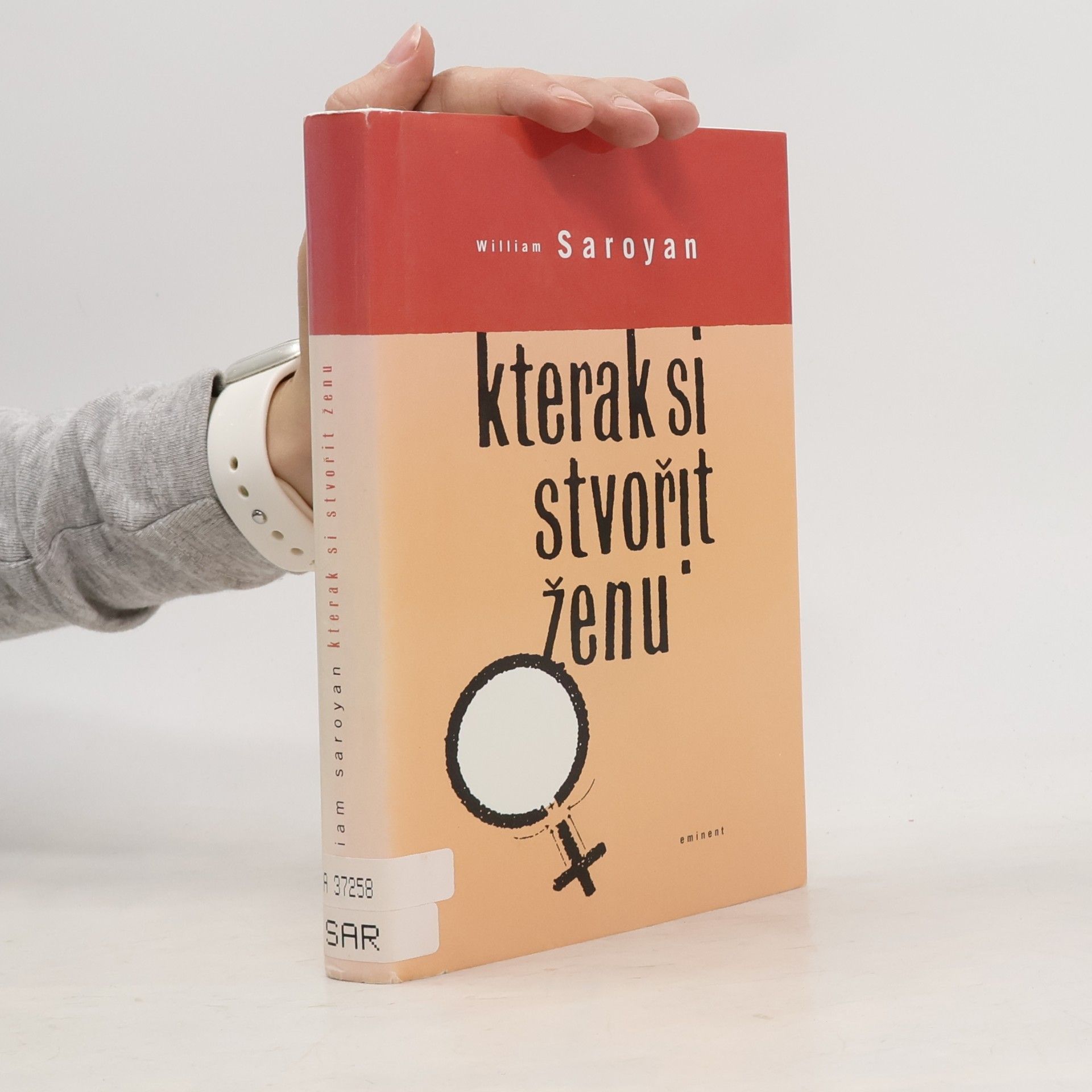 William Saroyan Kterak si stvořit ženu