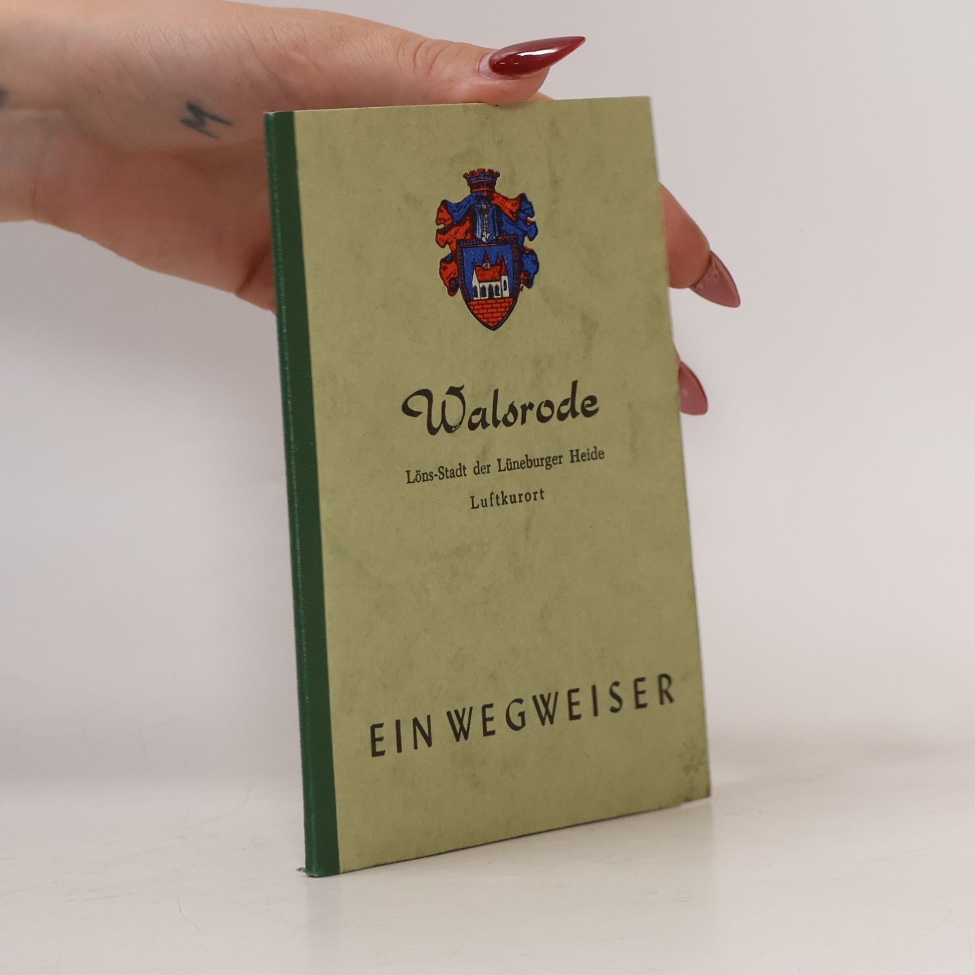 kolektiv Ein Wegweiser für Fremde und Einheimische. Walsrode