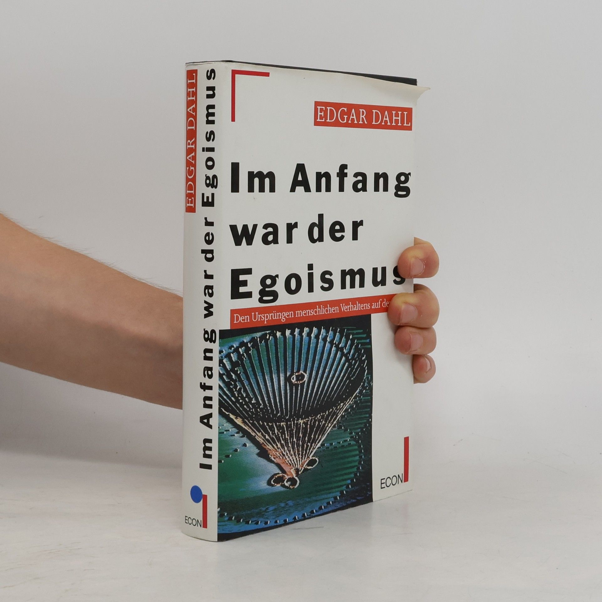 Edgar Dahl Im Anfang war der Egoismus