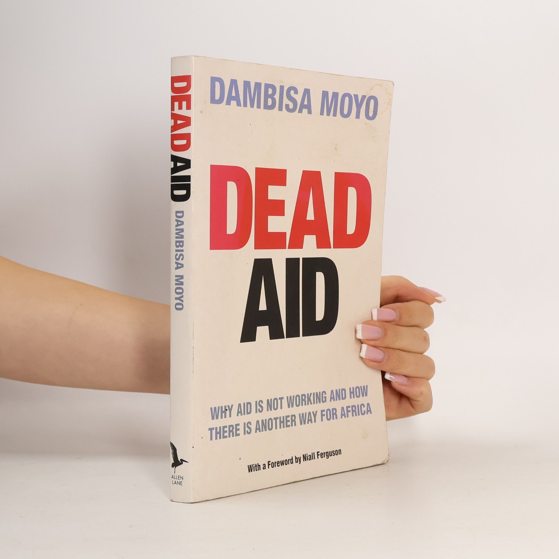 Dambisa Moyo Dead aid: Why aid is not working and how there is another way for Africa