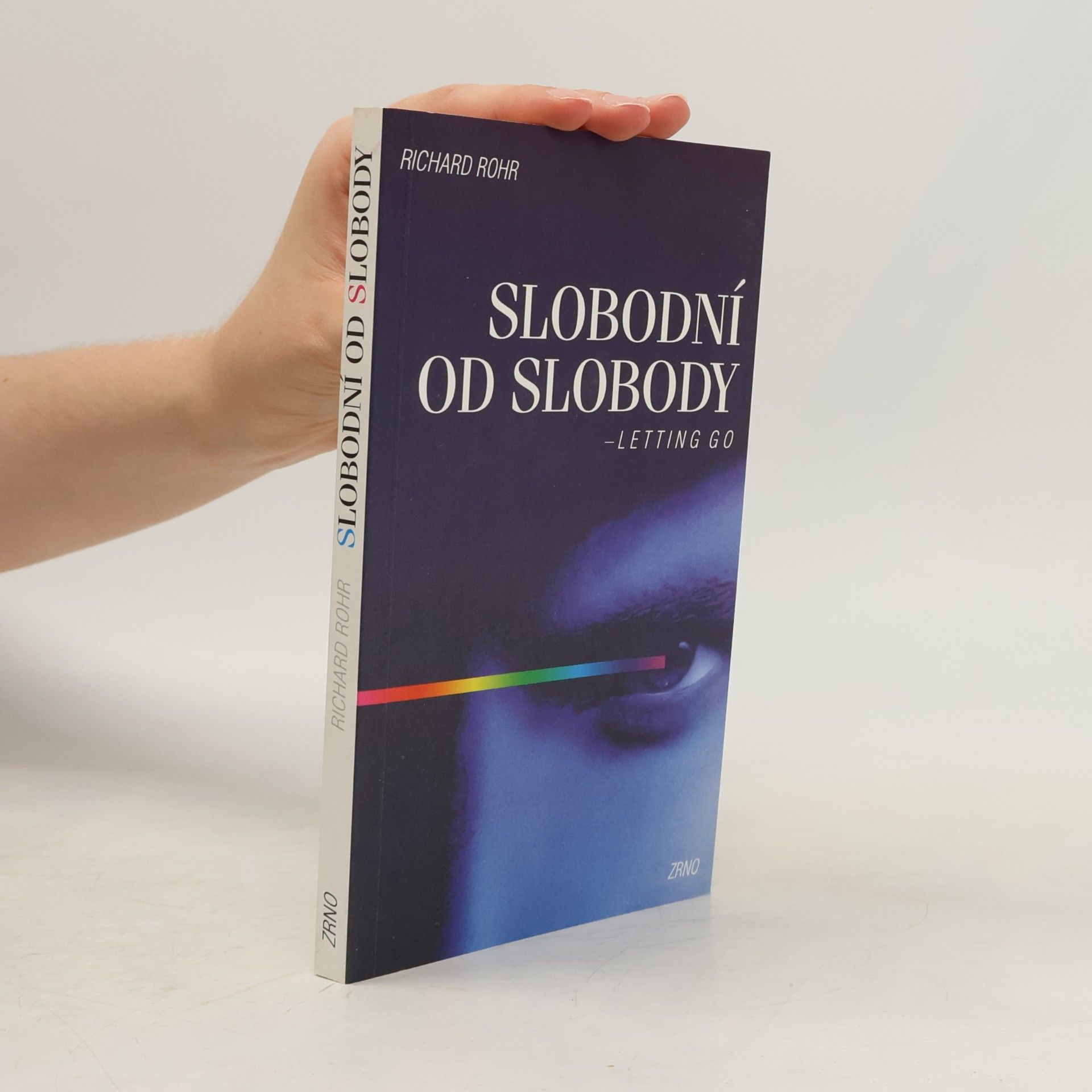 Richard Rohr Slobodní od slobody