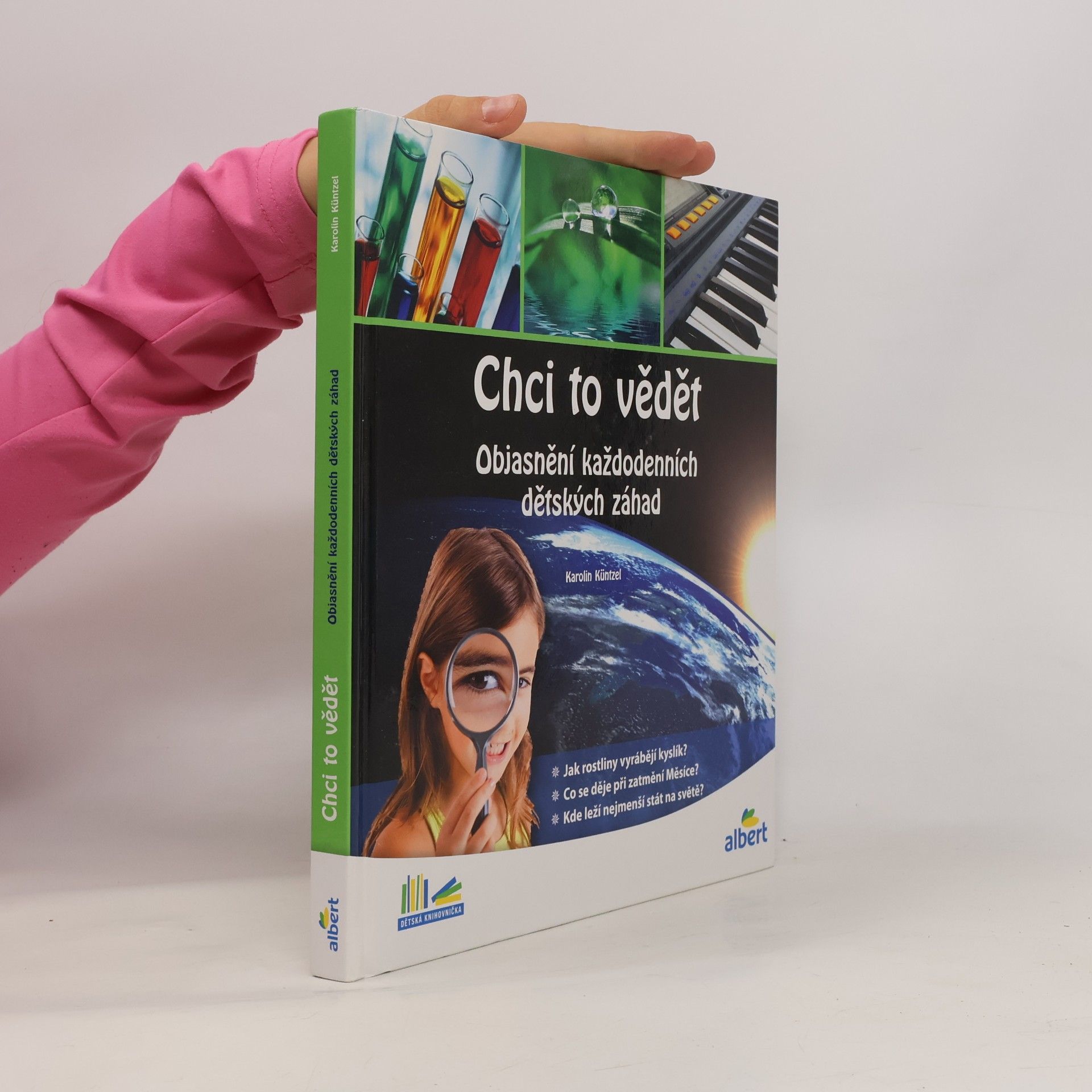 Karolin Küntzel Chci to vědět: Objasnění každodenních dětských záhad