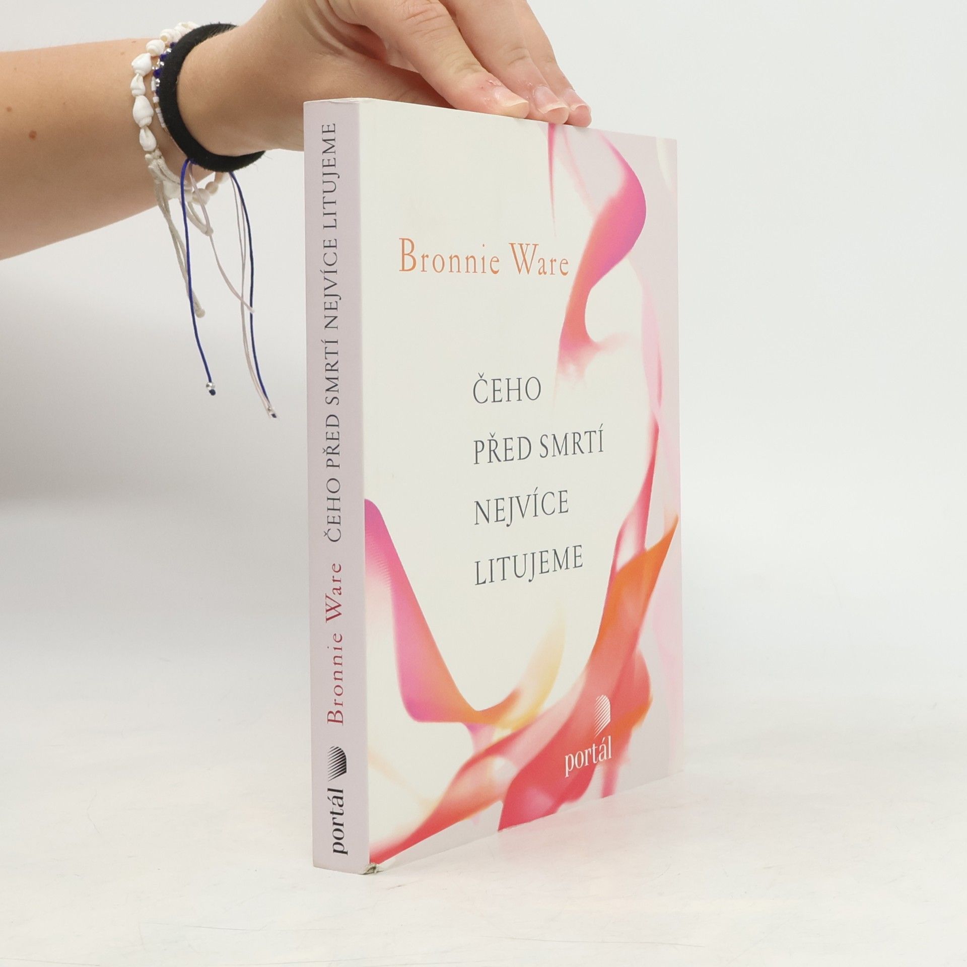 Bronnie Ware Čeho před smrtí nejvíce litujeme