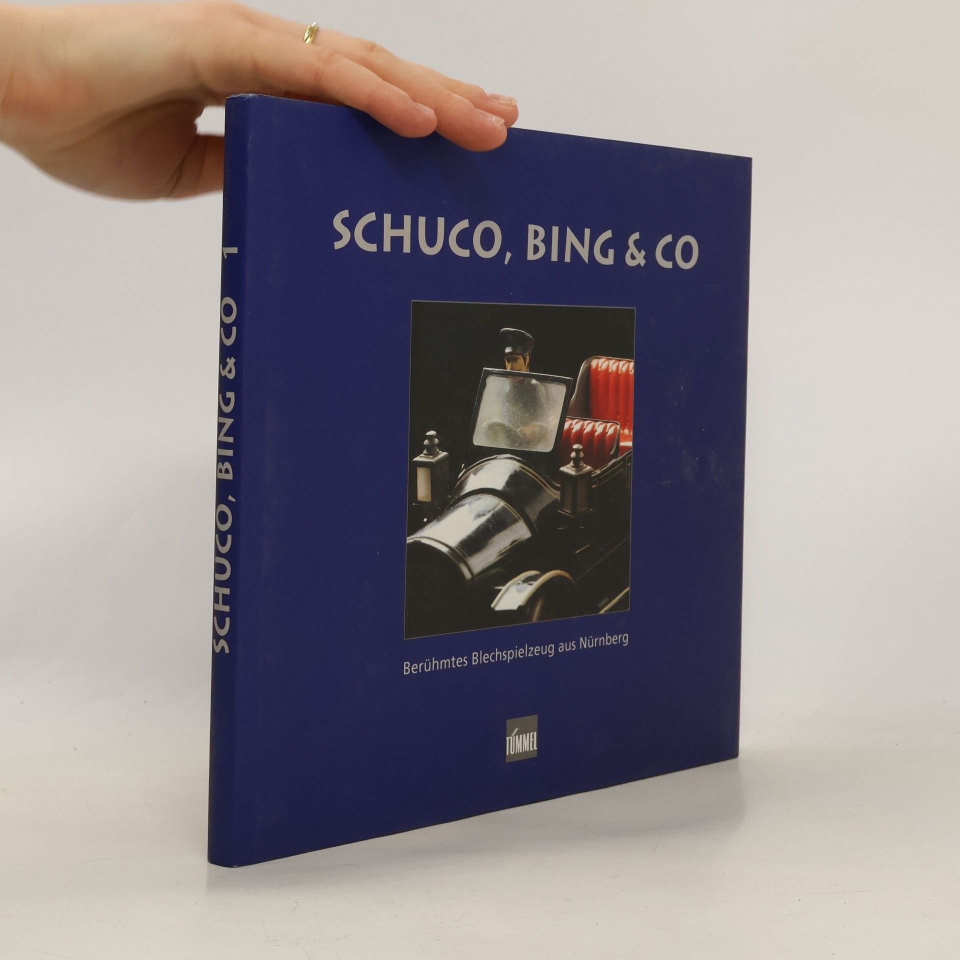 Schuco, Bing & Co Bd. 1. Berühmtes Blechspielzeug aus Nürnberg