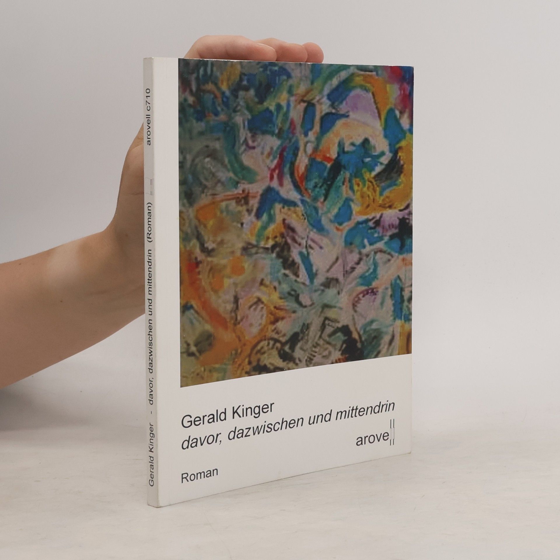 Gerald Kinger Davor, dazwischen und mittendrin: Roman