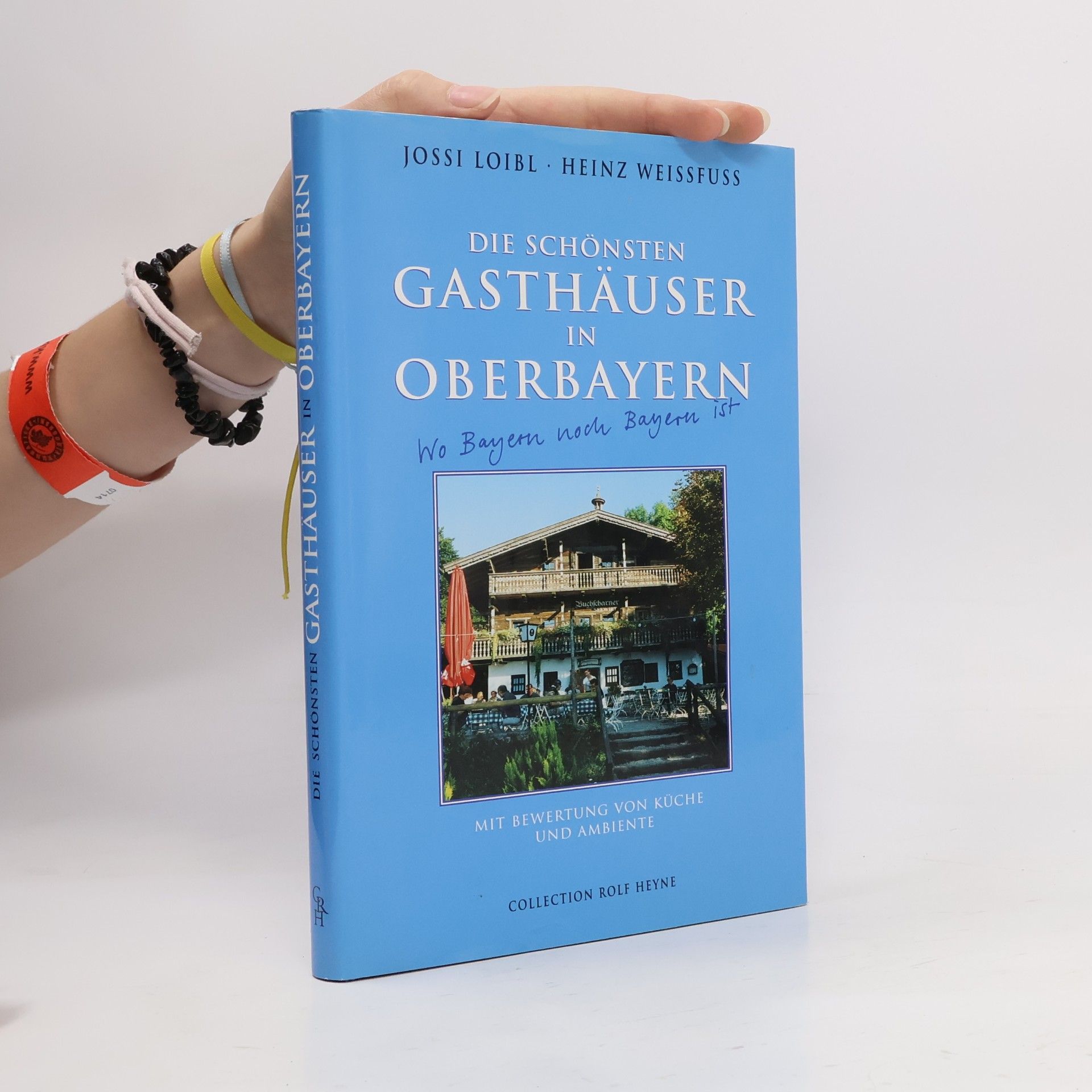 Jossi Loibl Die schönsten Gasthäuser in Oberbayern
