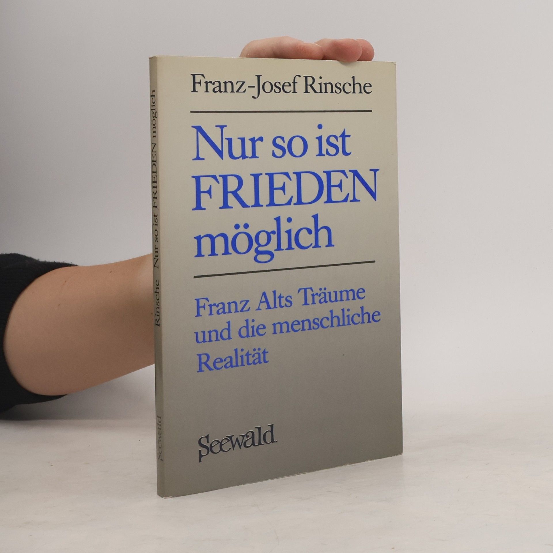 Franz-Josef Rinsche Nur so ist Frieden möglich