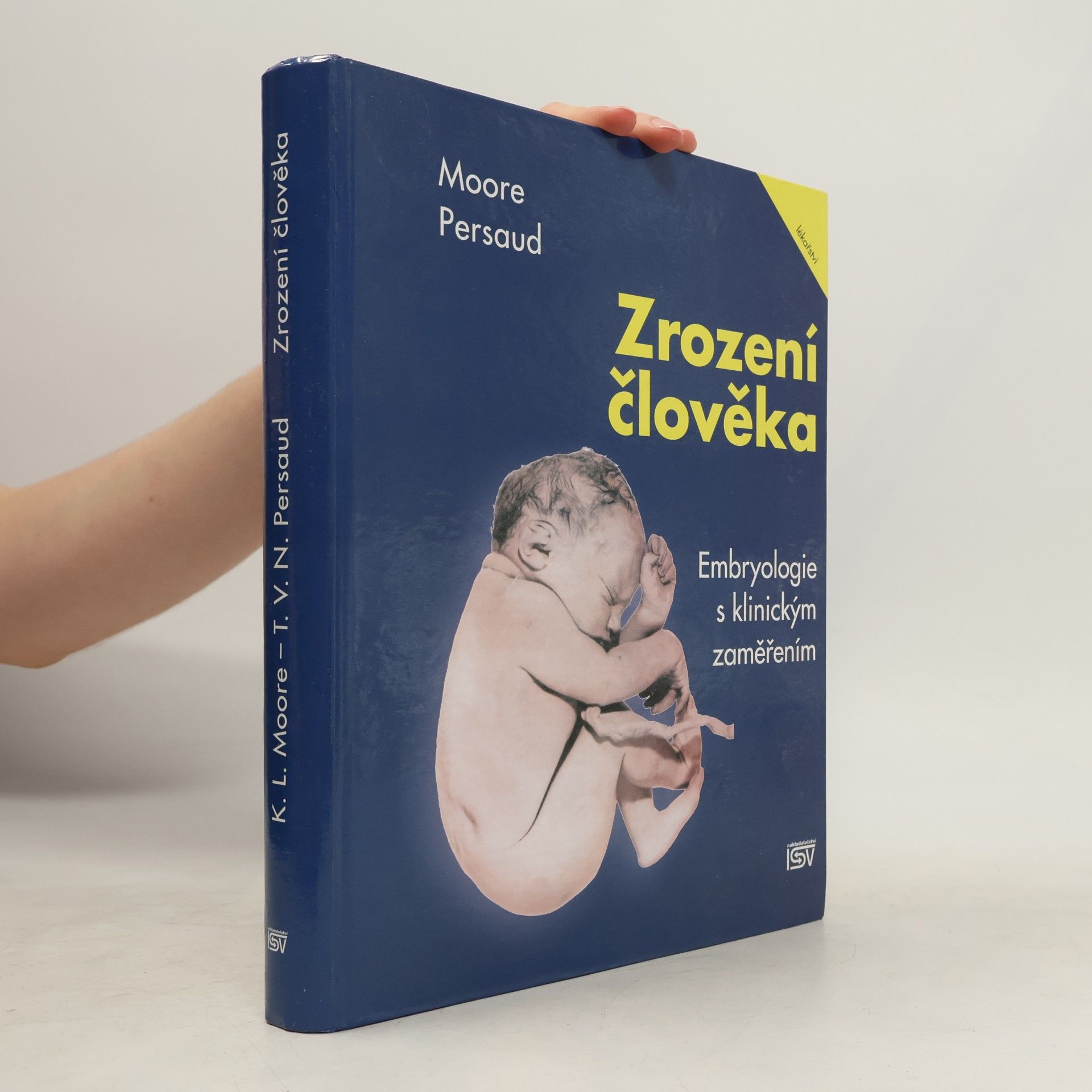 Keith L. Moore Zrození člověka: Embryologie s klinickým zaměřením
