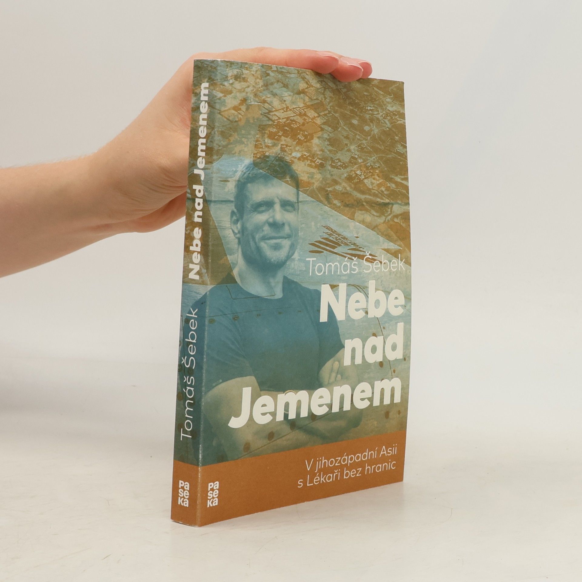 Tomáš Šebek Nebe nad Jemenem : v jihozápadní Asii s Lékaři bez hranic