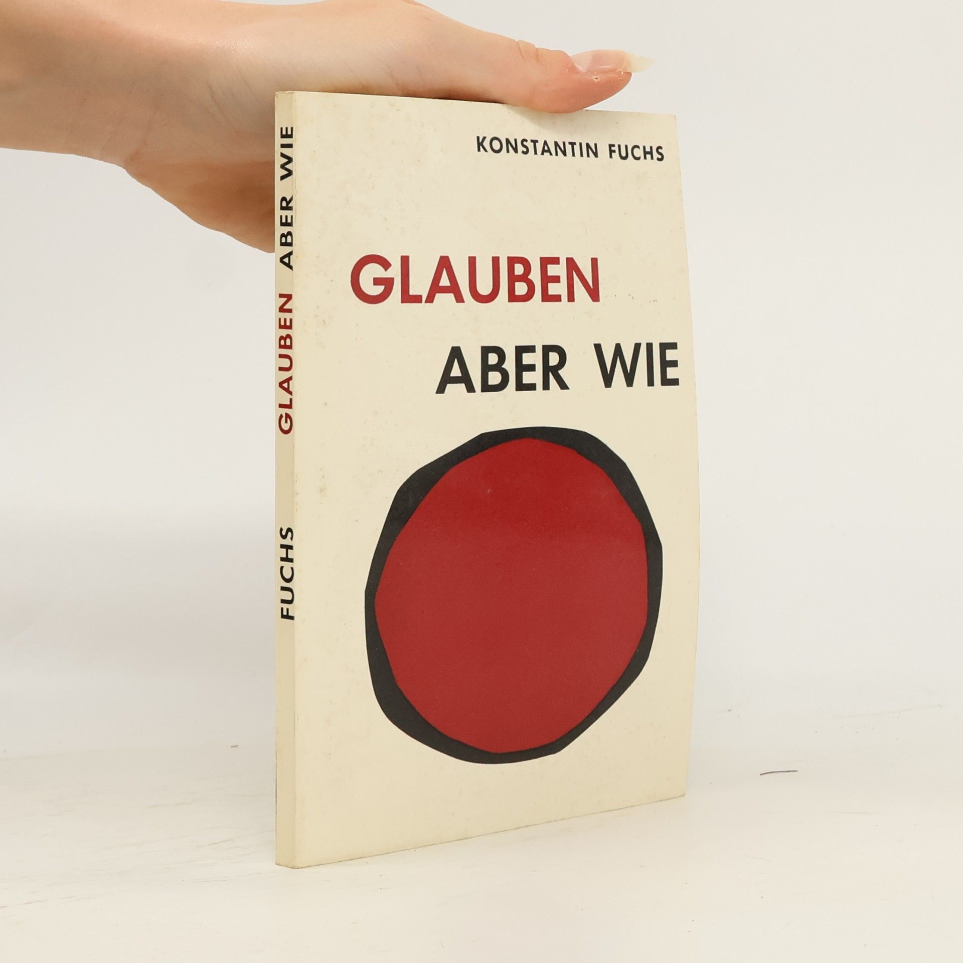 Konstantin Fuchs Glauben aber wie