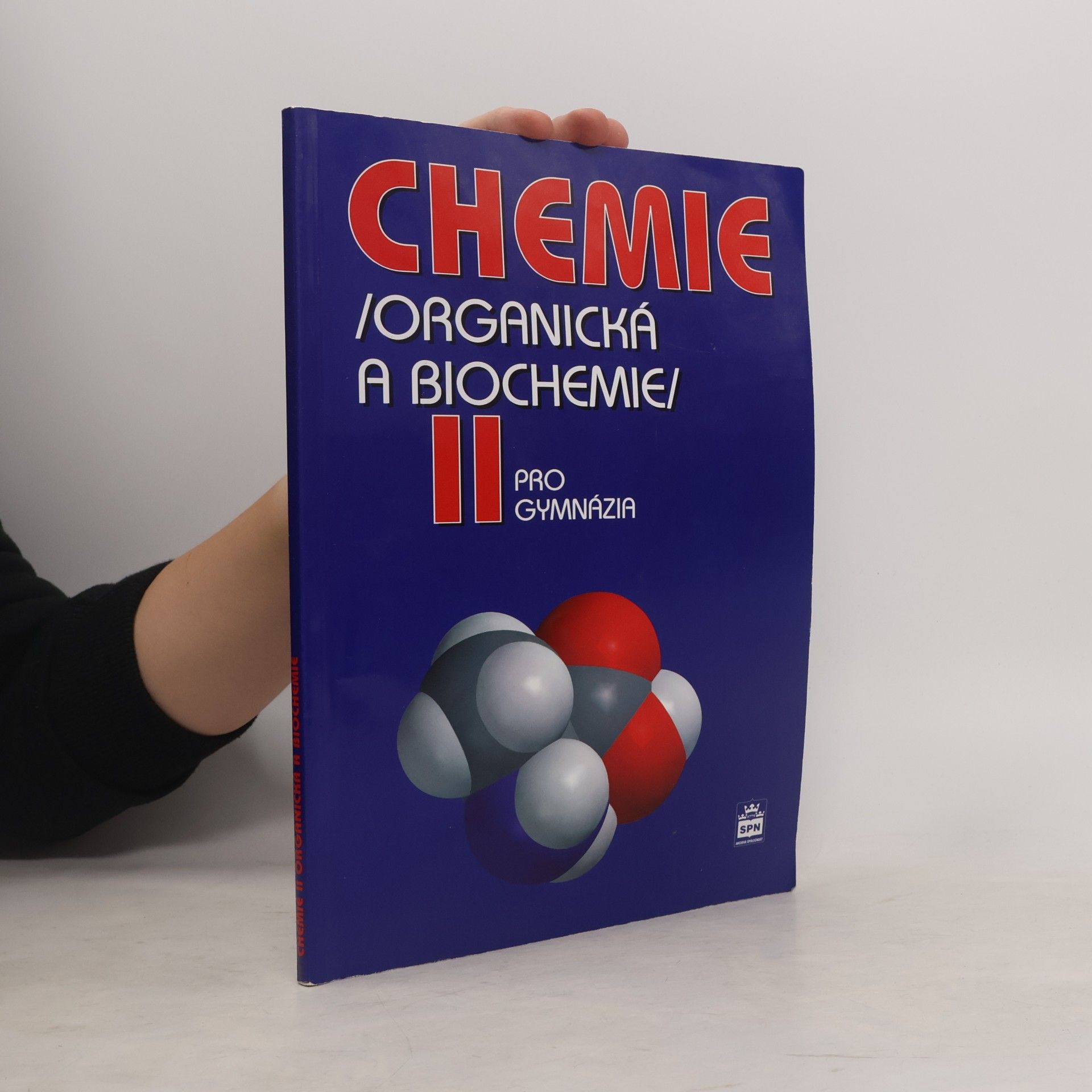 Jiří Pospíšil Chemie II : (organická a biochemie) : pro gymnázia