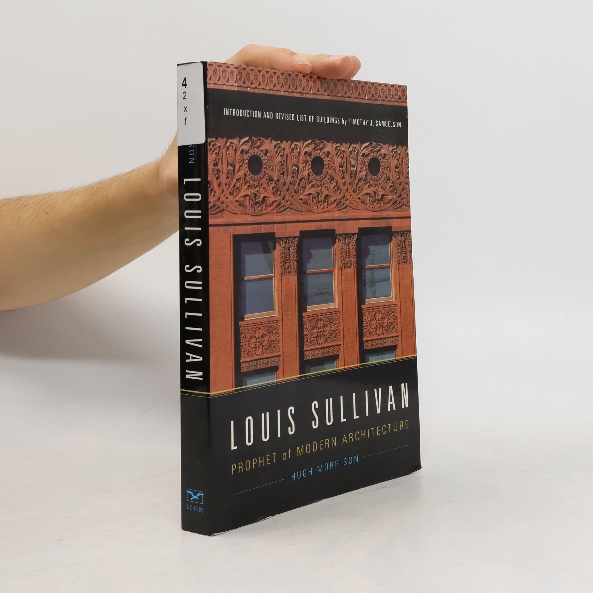 Timothy J. Samuelson Louis Sullivan: Prophet of Modern Architecture, Revised Edition