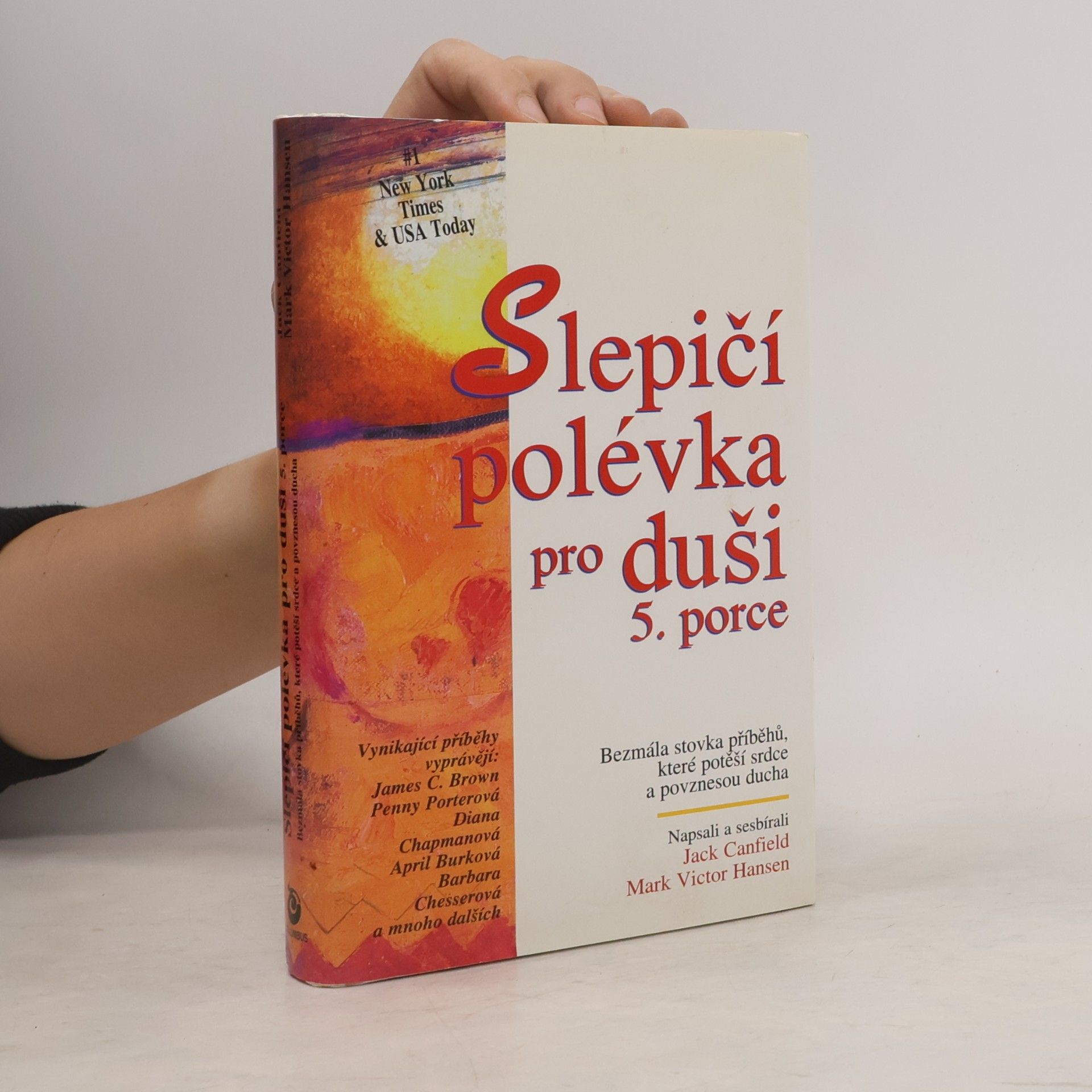 Mark Victor Hansen Slepičí polévka pro duši 5. porce