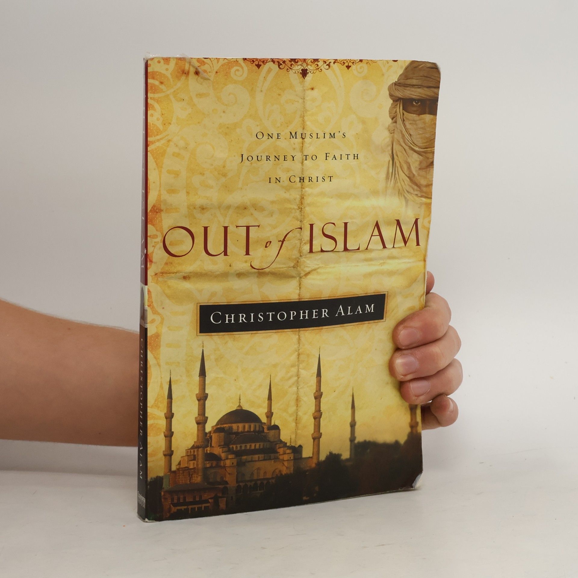 Christopher Alam Out of Islam: One Muslim's Journey to Faith in Christ