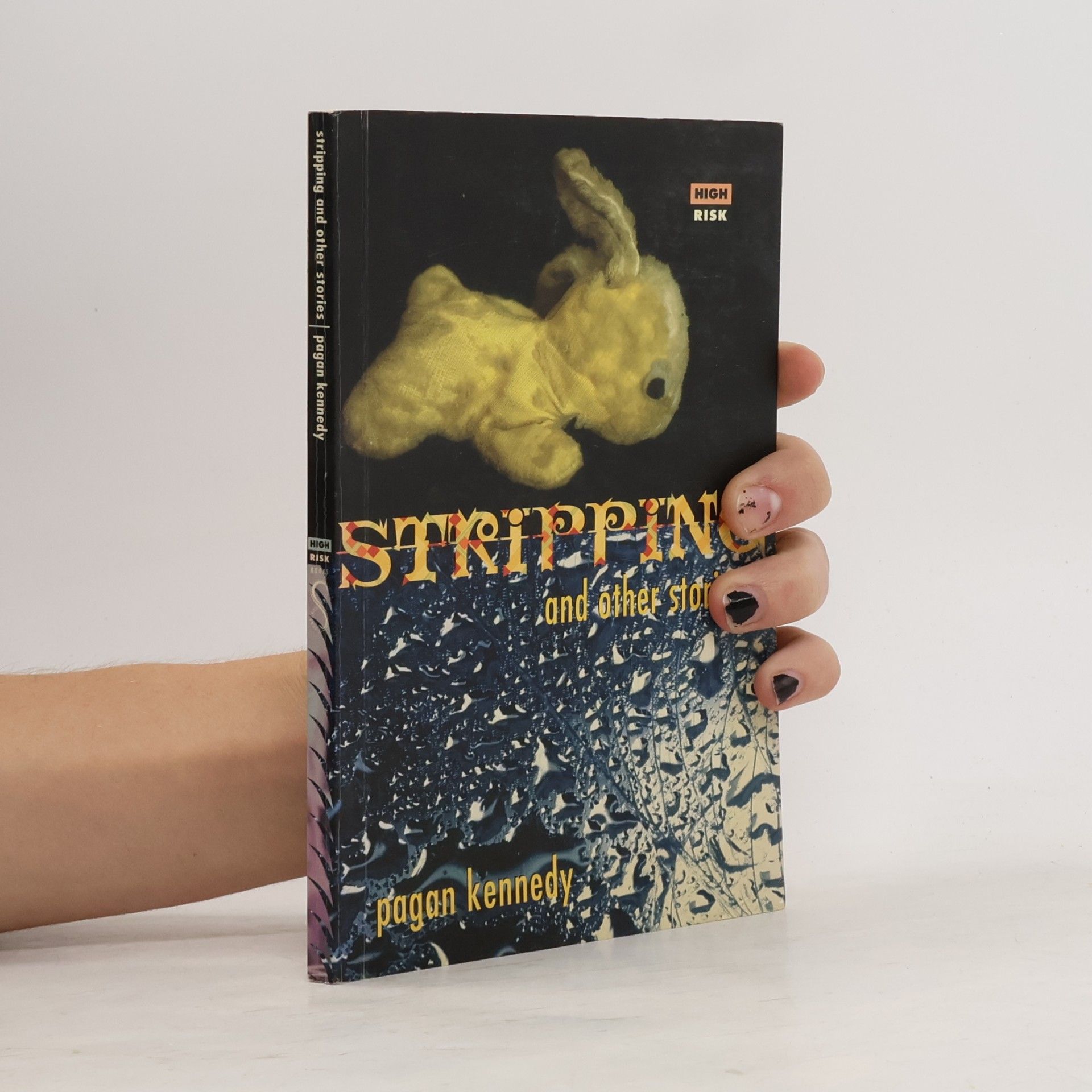 Pagan Kennedy HIGH RISK: Stripping and Other Stories