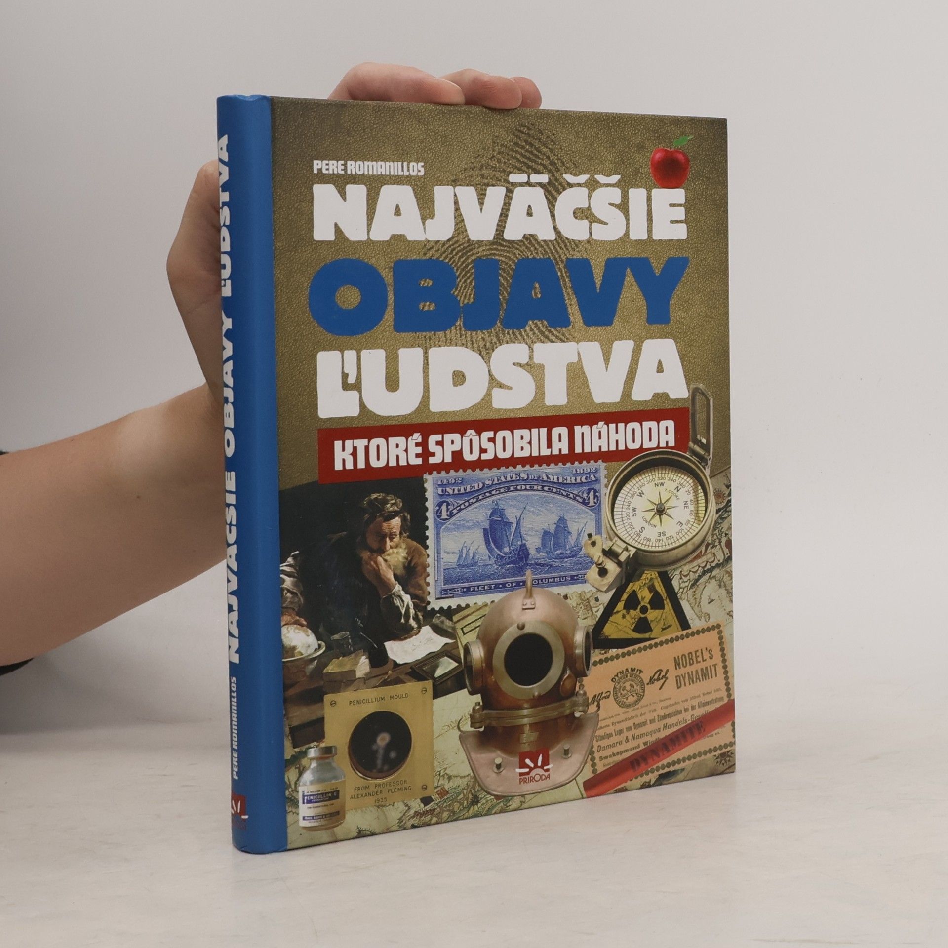 Pere Romanillos Najväčšie objavy ľudstva, ktoré spôsobila náhoda