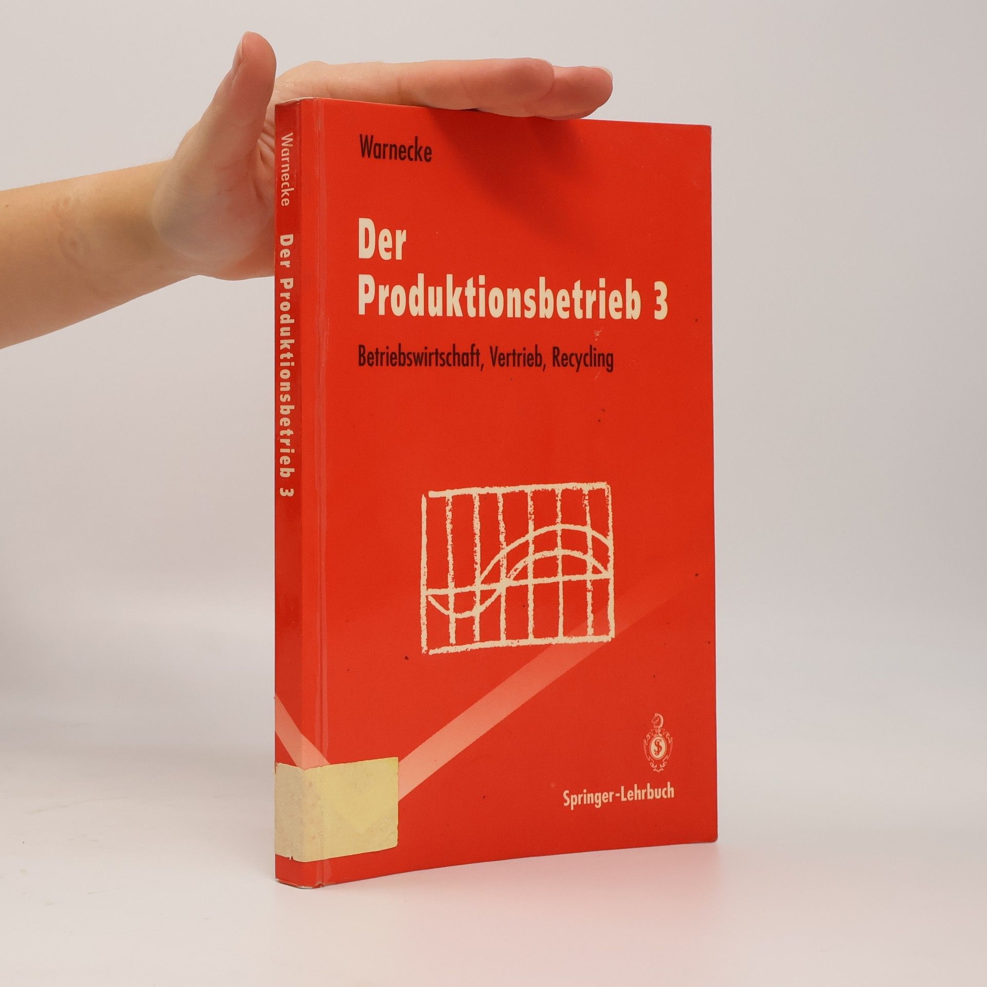 Hans J. Warnecke Springer-Lehrbuch - 3: Der Produktionsbetrieb
