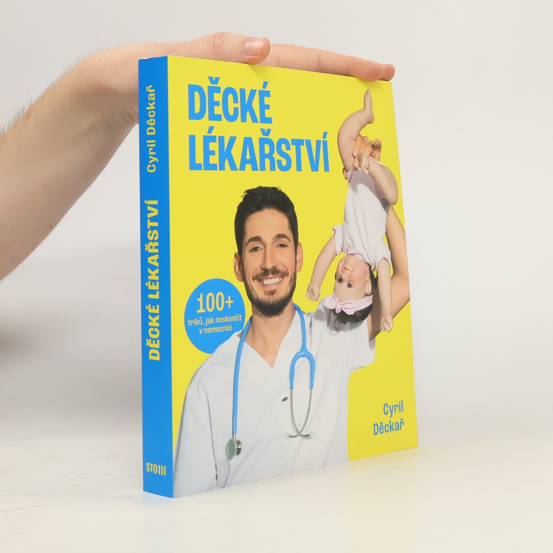 Cyril Děckař Děcké lékařství. 100+ triků, jak neskončit v nemocnici