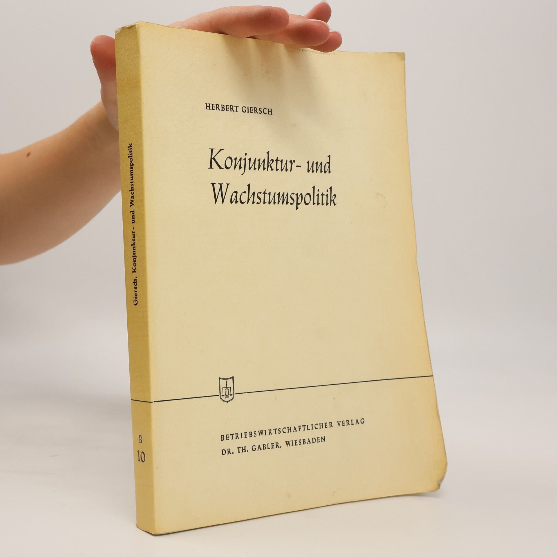 Die Wirtschaftswissenschaften, Reihe B, Volkswirtschaftslehre - 10: Konjunktur- und Wachstumspolitik in der offenen Wirtschaft