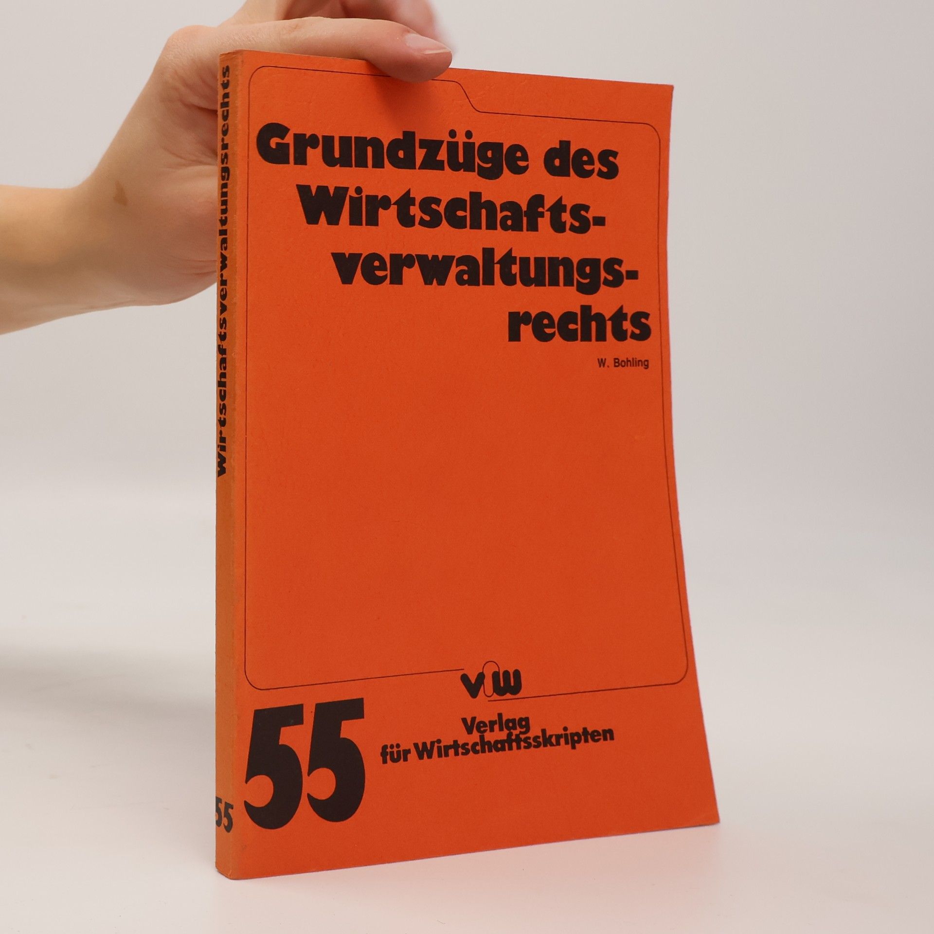 Wolfgang Bohling Vfw-Skriptenreihe - 55: Grundzüge des Wirtschaftsverwaltungsrechts