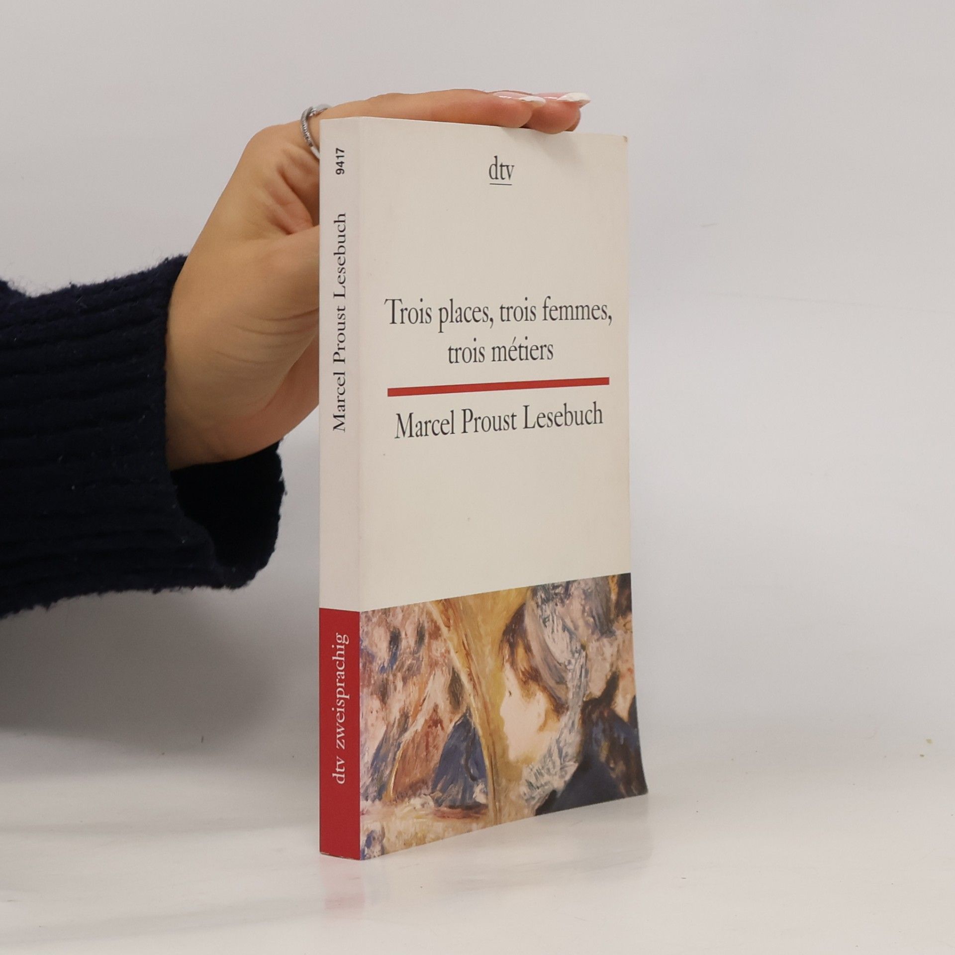 Marcel Proust Lesebuch: Trois places, trois femmes, trois métiers