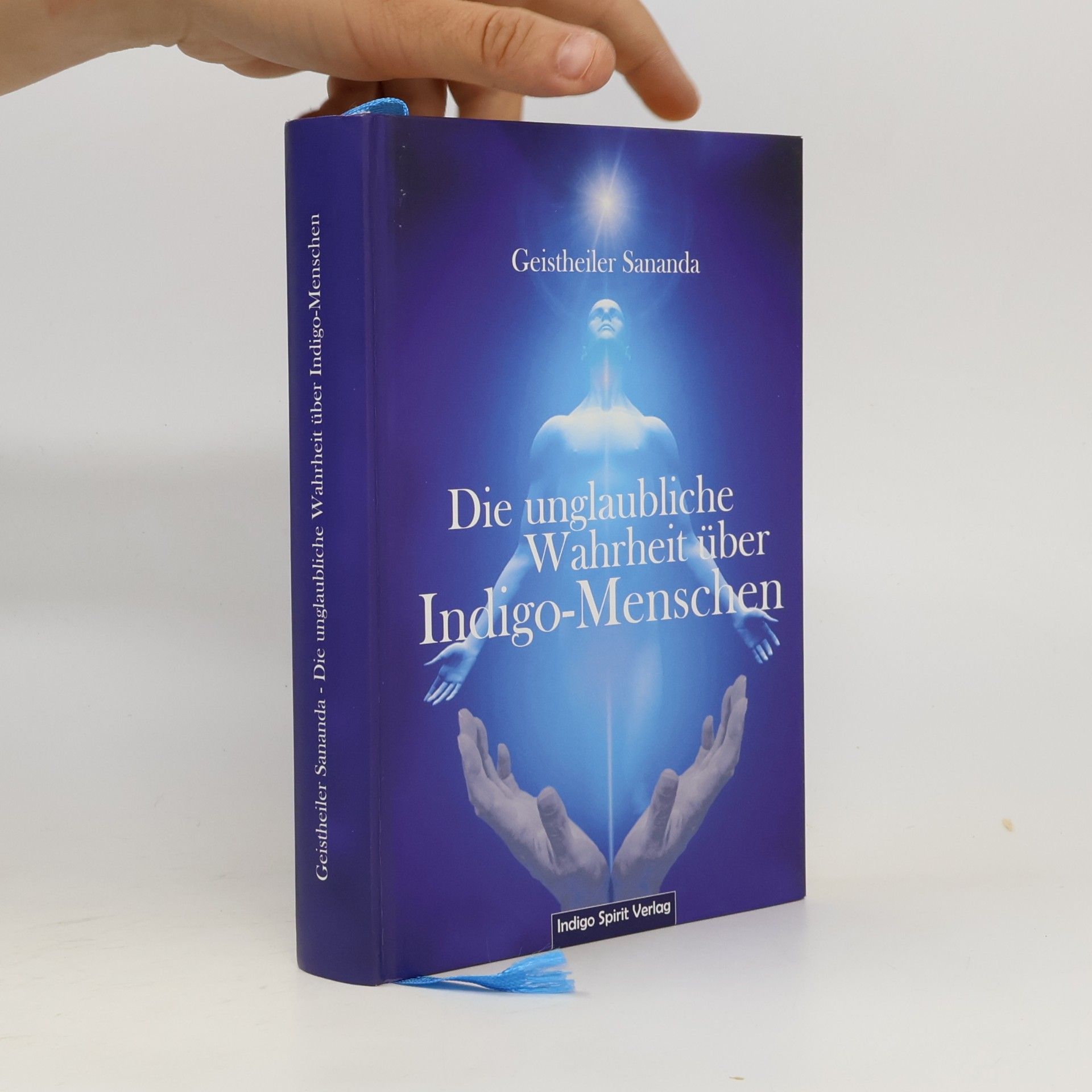 S. Ananda Die unglaubliche Wahrheit über Indigo-Menschen