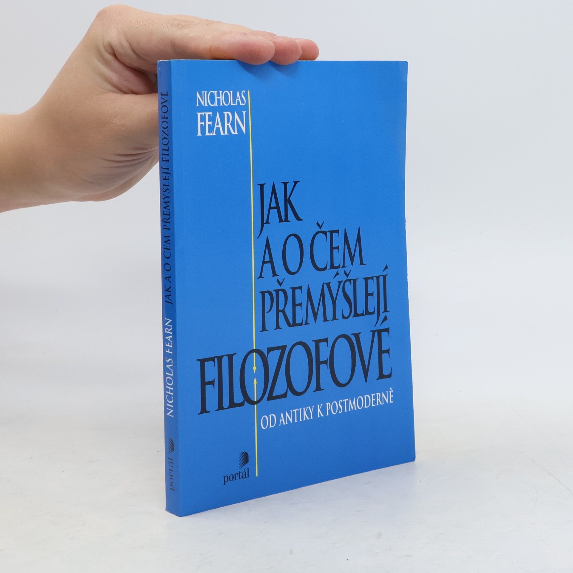 Nicholas Fearn Jak a o čem přemýšlejí filozofové