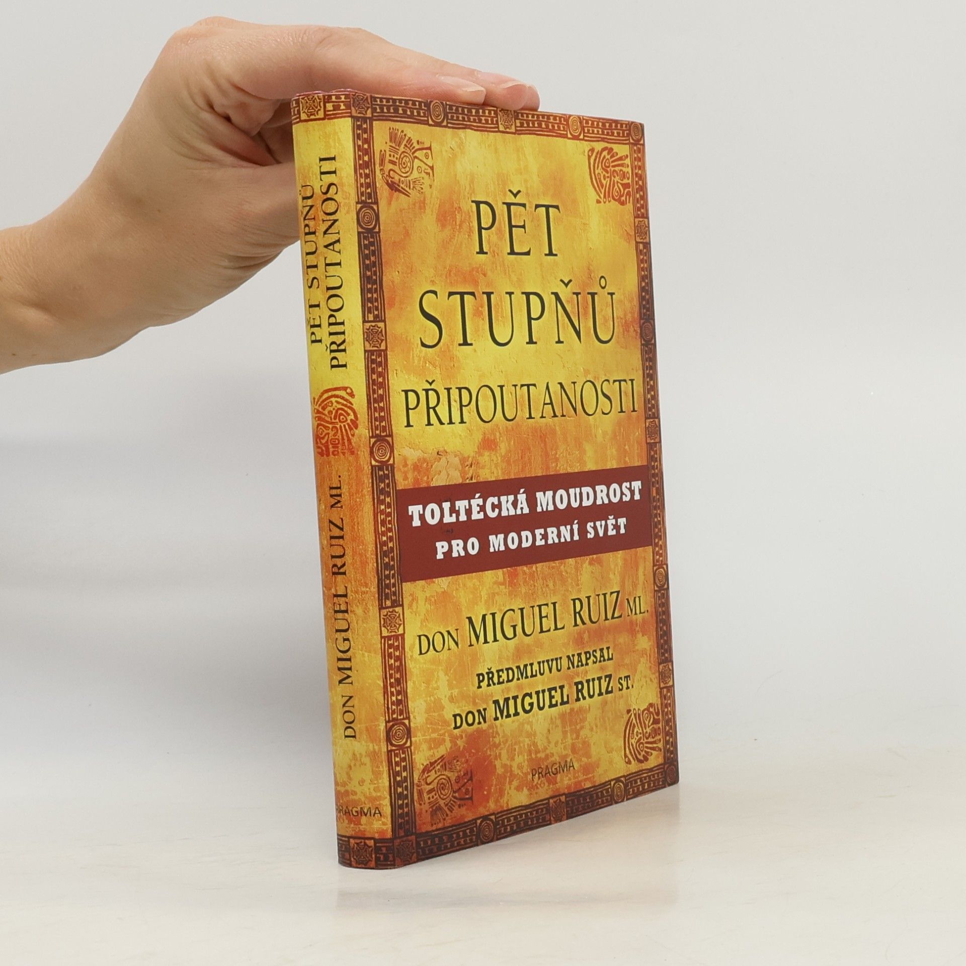 Don Miguel Ruiz Pět stupňů připoutanosti