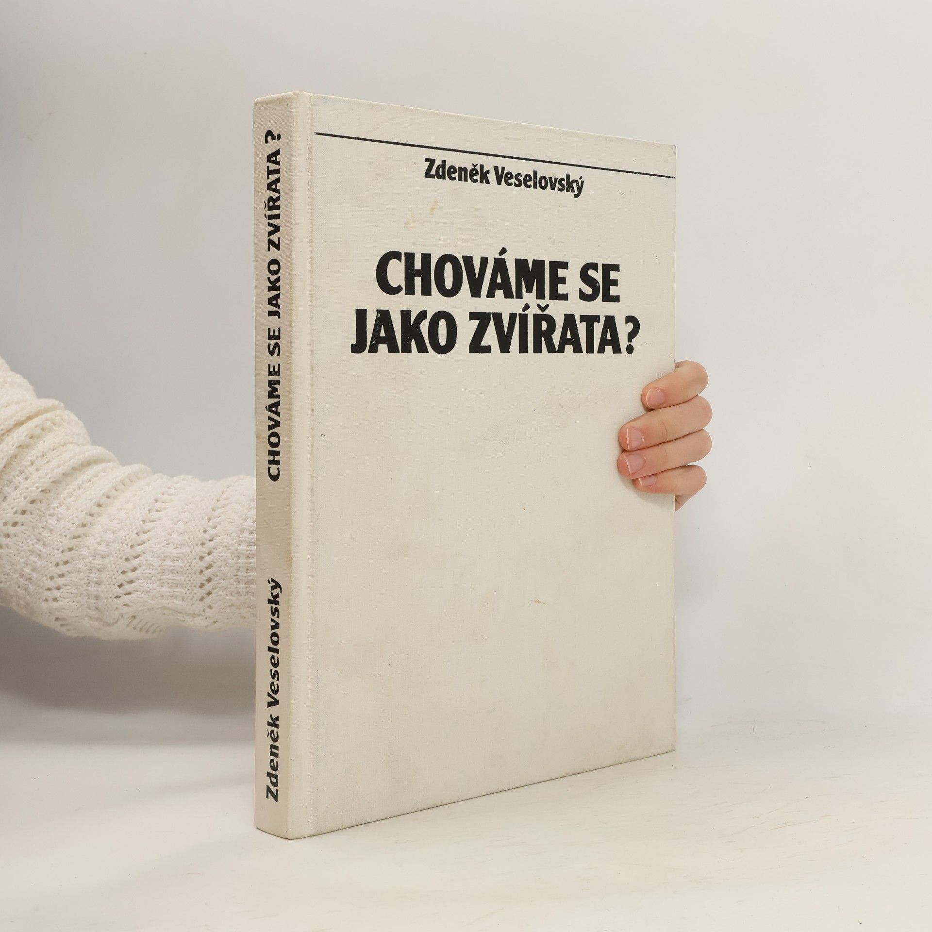 Zdeněk Veselovský Chováme se jako zvířata?