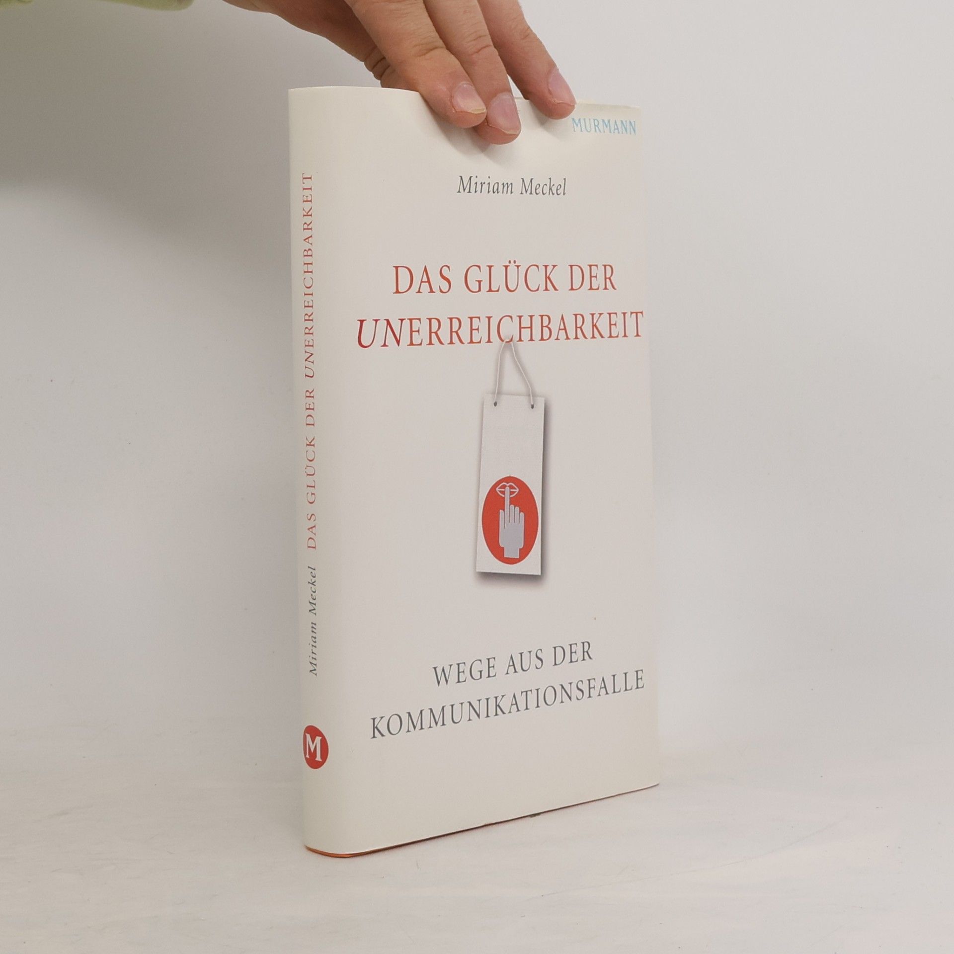 Miriam Meckel Das Glück der Unerreichbarkeit