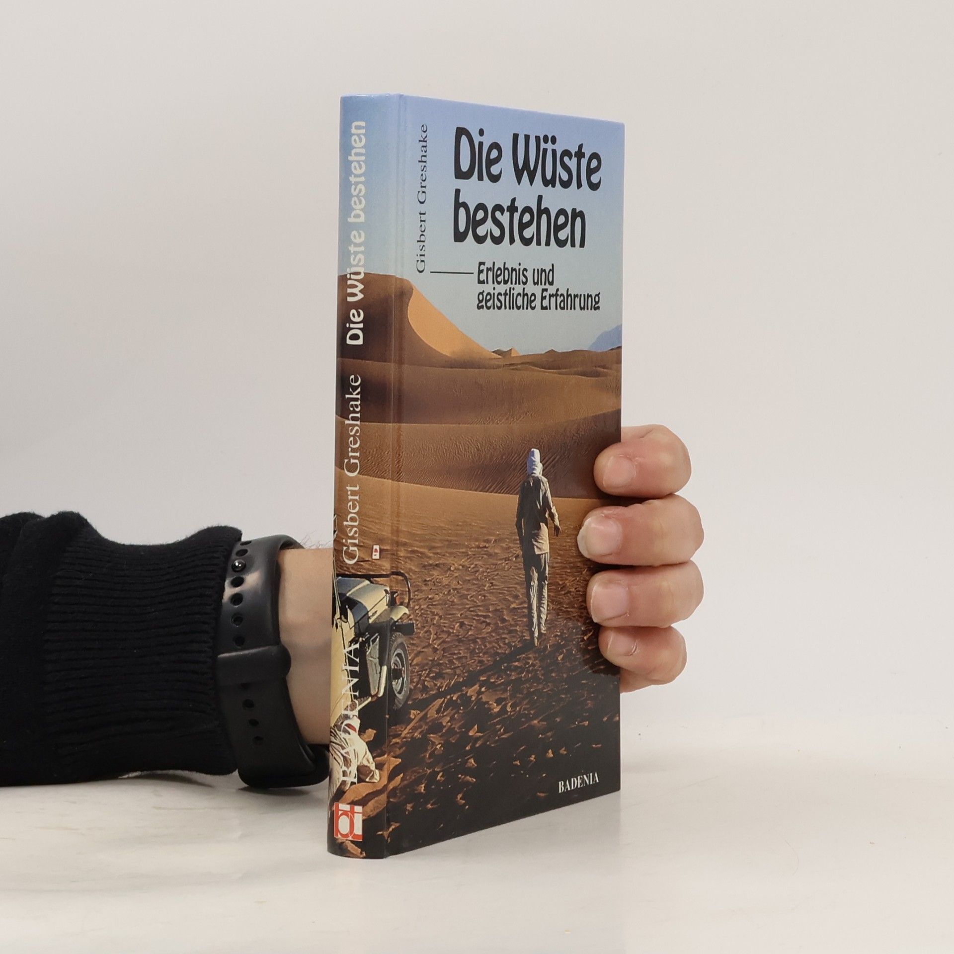 Gisbert Greshake Die Wüste bestehen
