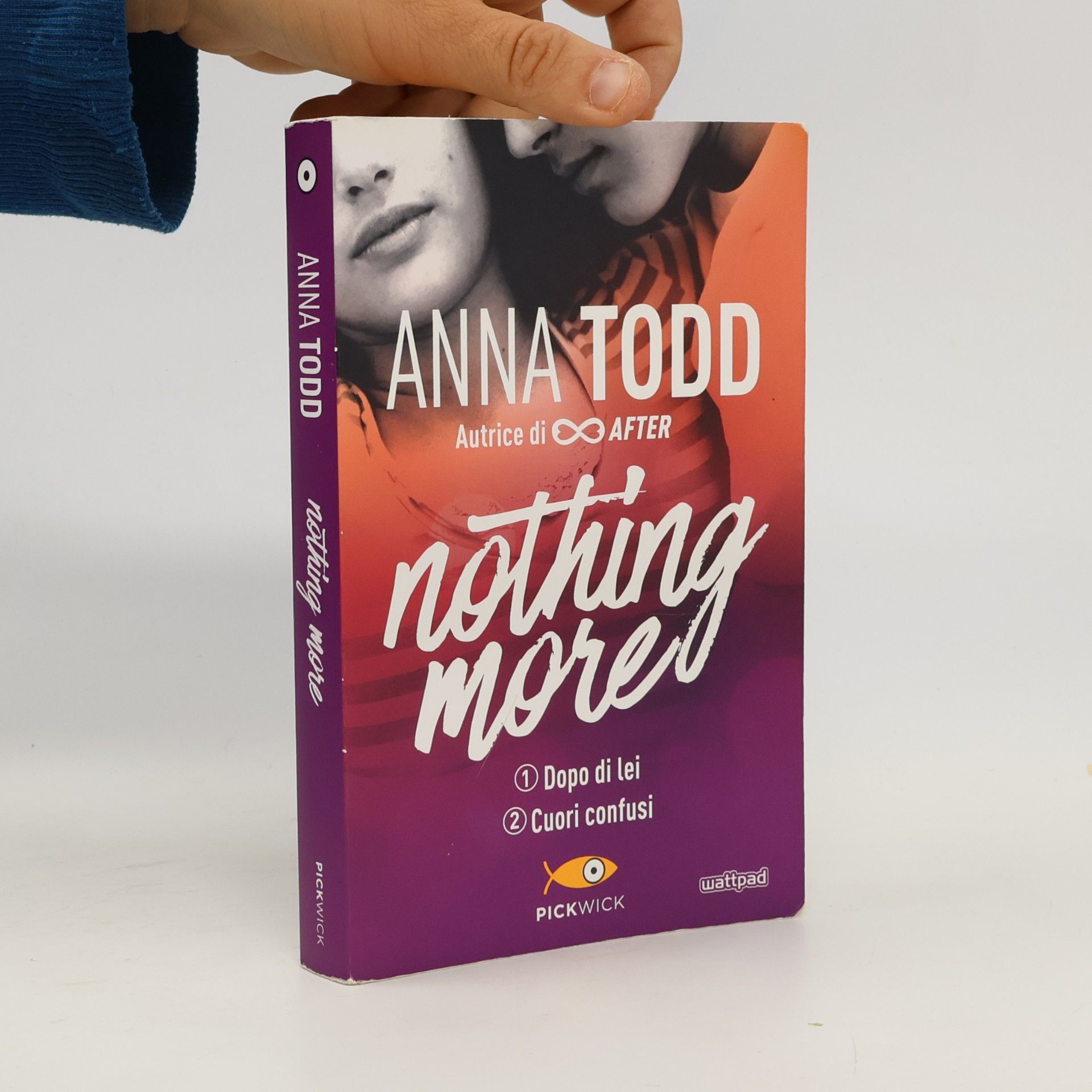 Anna Todd Dopo di lei-Cuori confusi. Nothing more