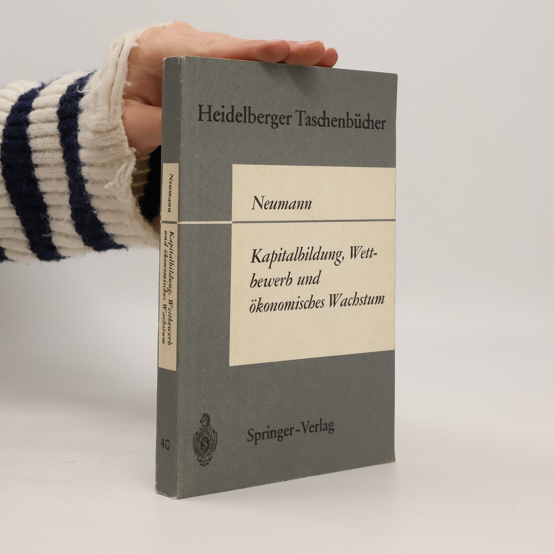Manfred Neumann Kapitalbildung, Wettbewerb und ökonomisches Wachstum