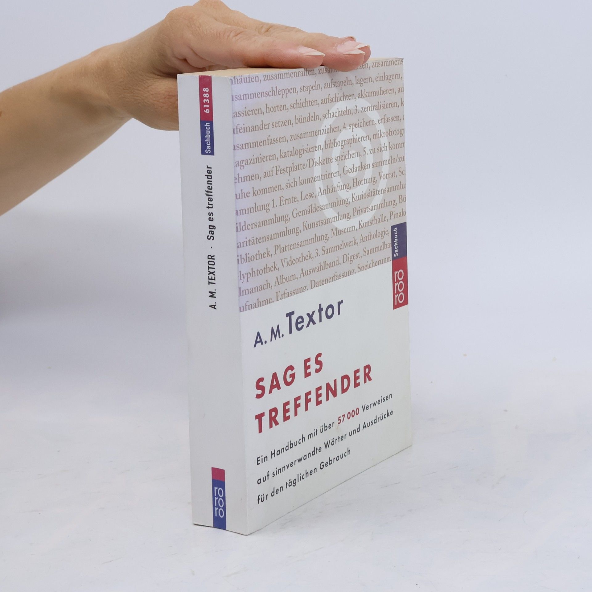 A. M. Textor Sag es treffender : ein Handbuch mit über 57000 Verweisen auf sinnverwandte Wörter und Ausdrücke für den täglichen Gebrauch