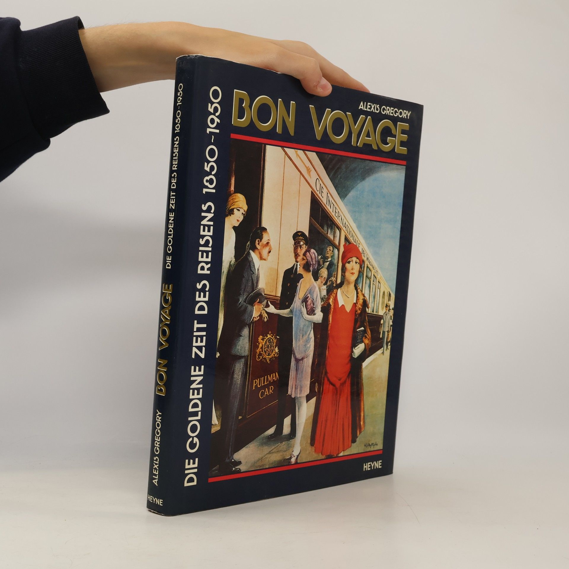 Bon Voyage. Die goldene Zeit des Reisens 1850 - 1950
