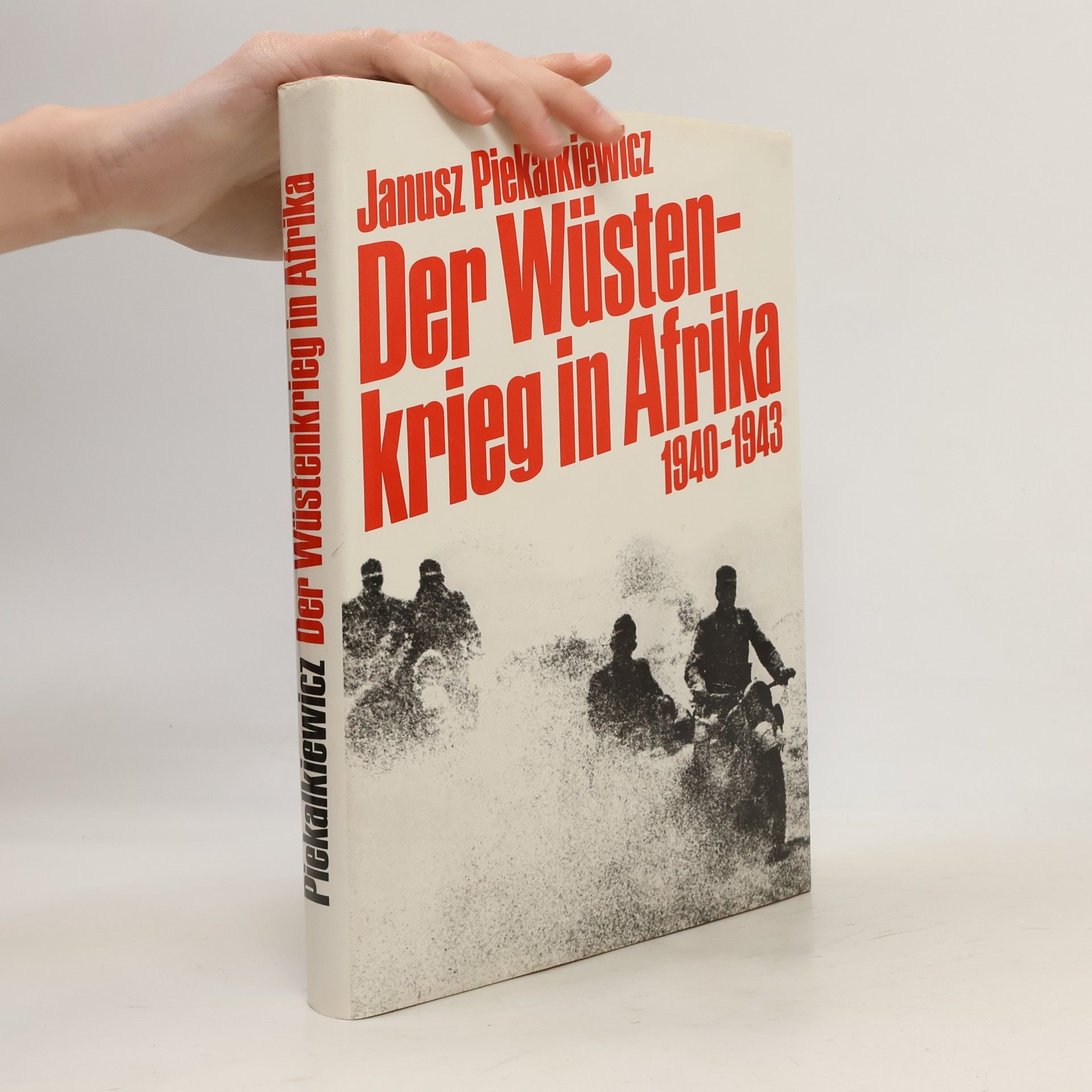 Janusz Piekałkiewicz Der Wüstenkrieg in Afrika 1940-1943