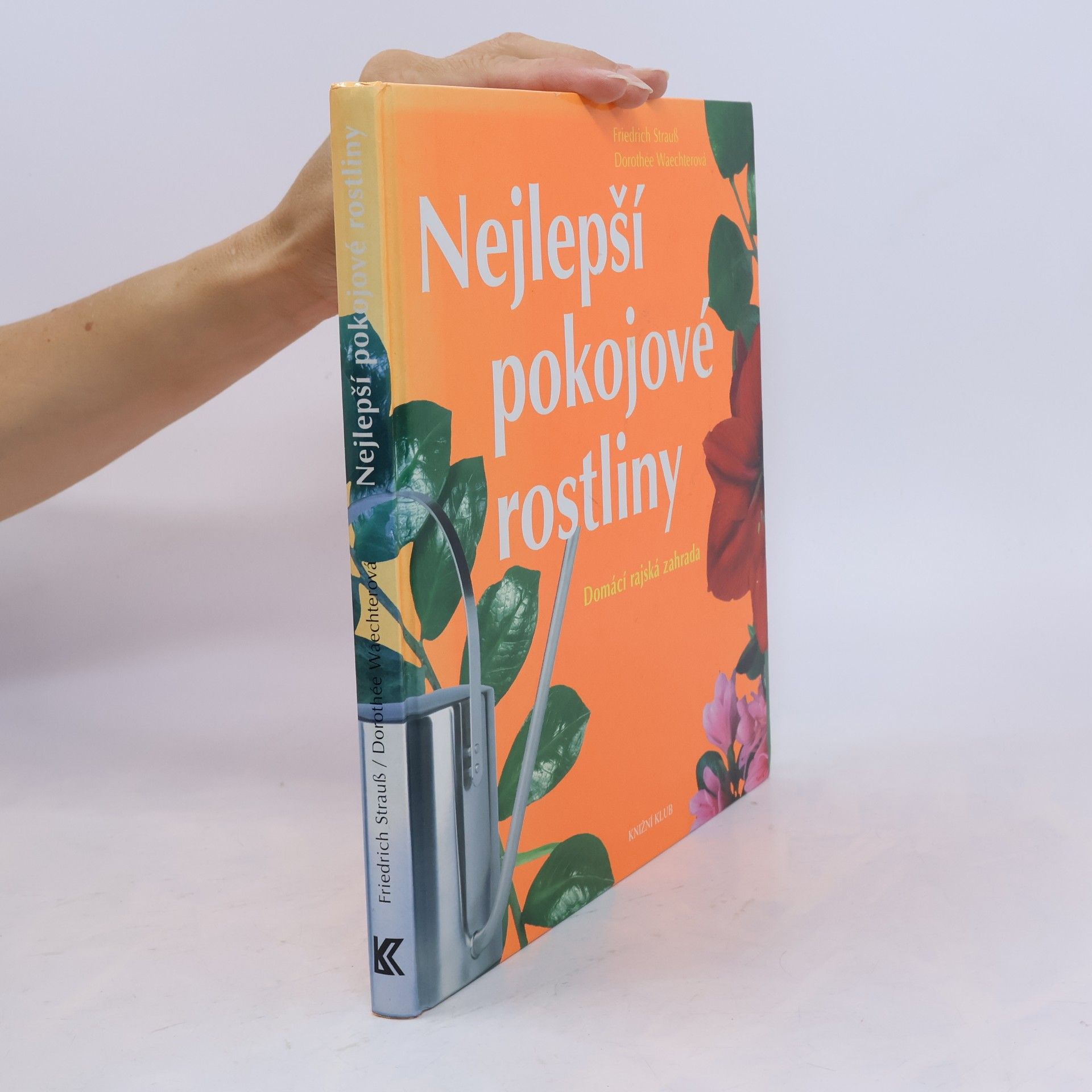 Friedrich Strauß Nejlepší pokojové rostliny: Domácí rajská zahrada