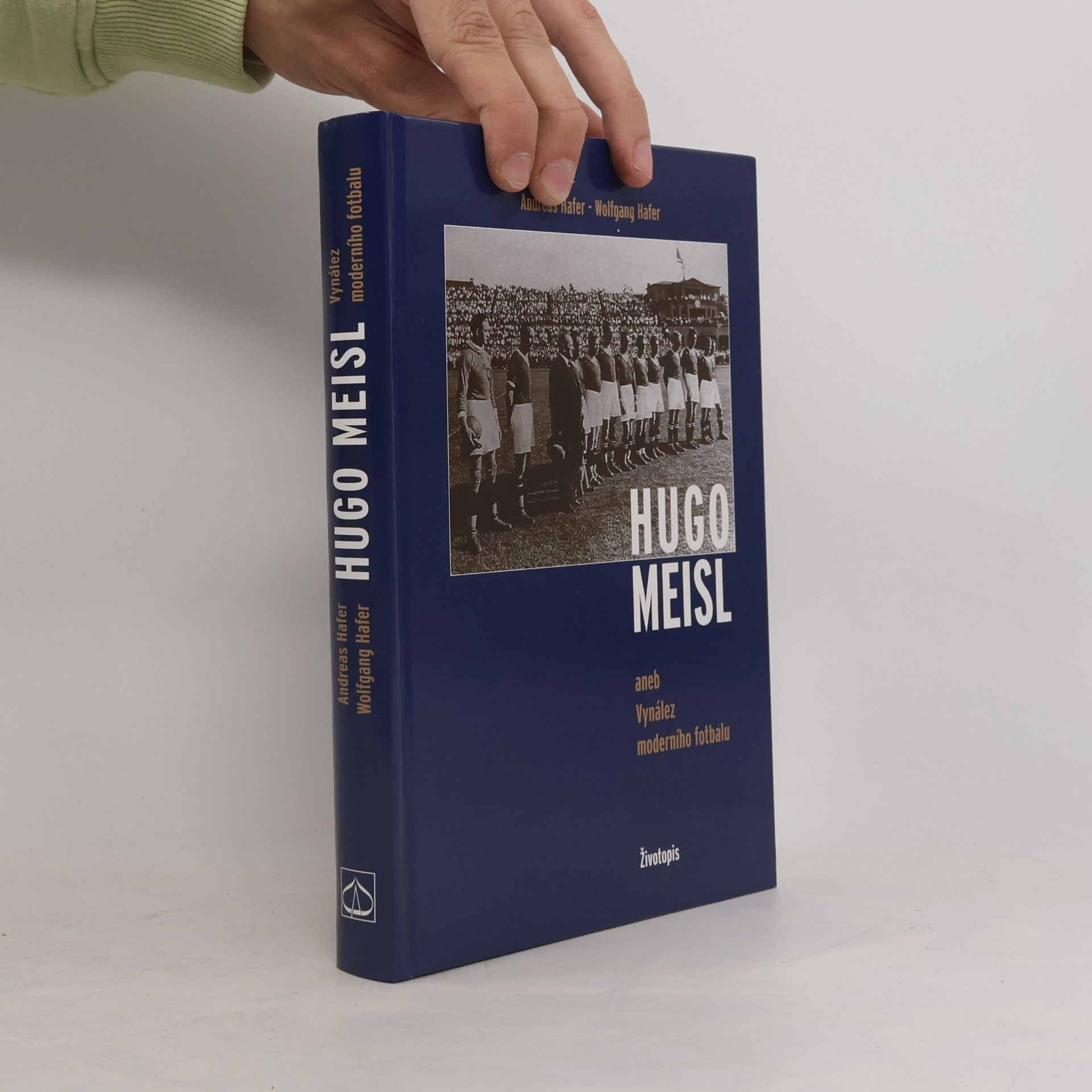 Wolfgang Hafer Hugo Meisl aneb Vynález moderního fotbalu