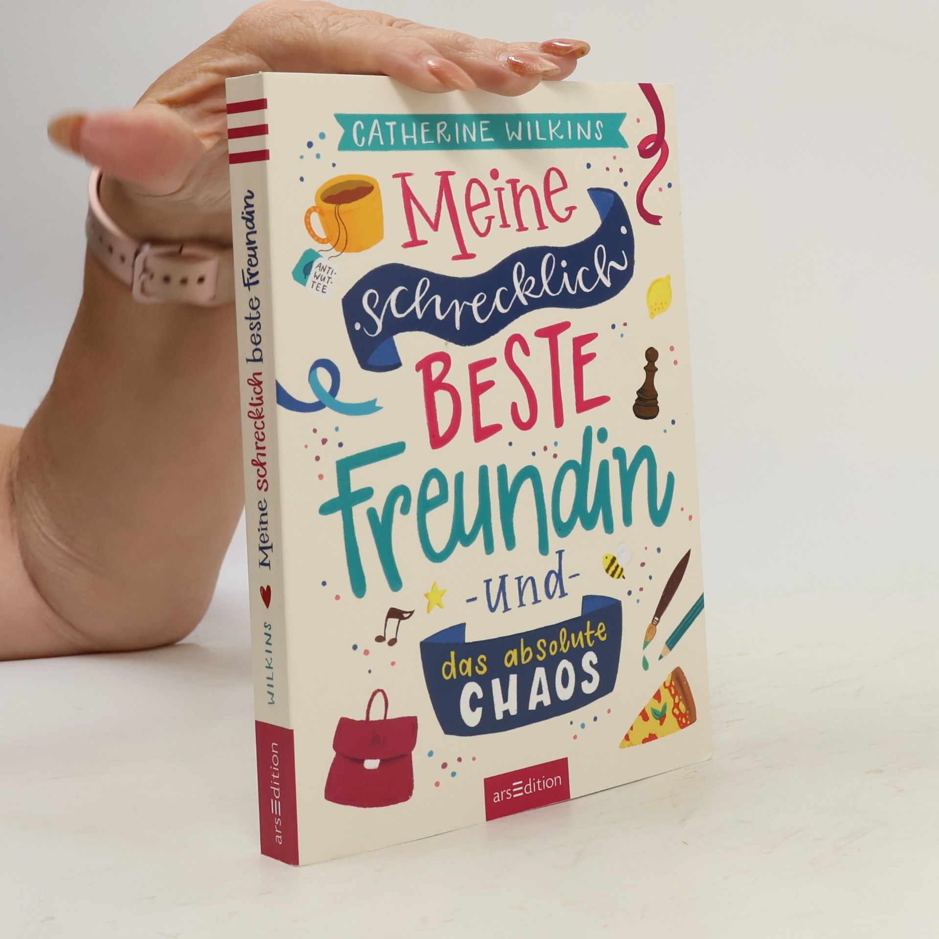 Catherine Wilkins Meine schrecklich beste Freundin und das absolute Chaos