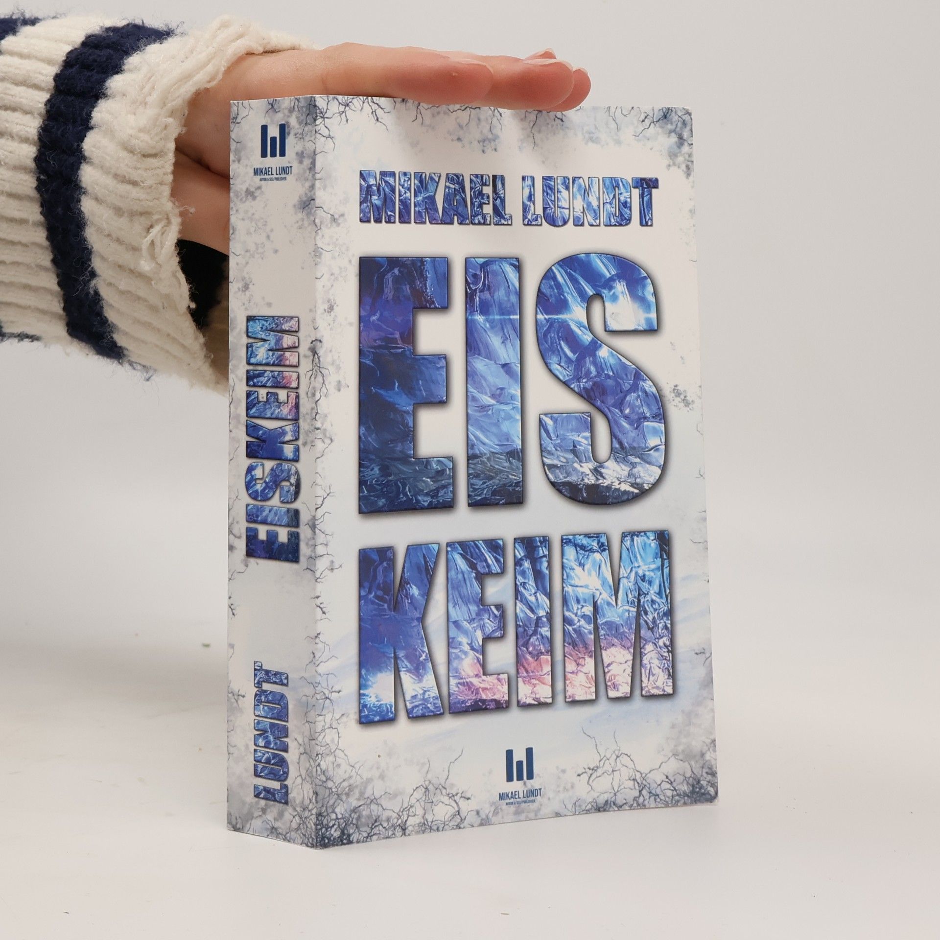 Mikael Lundt Eiskeim. Die fremde Saat
