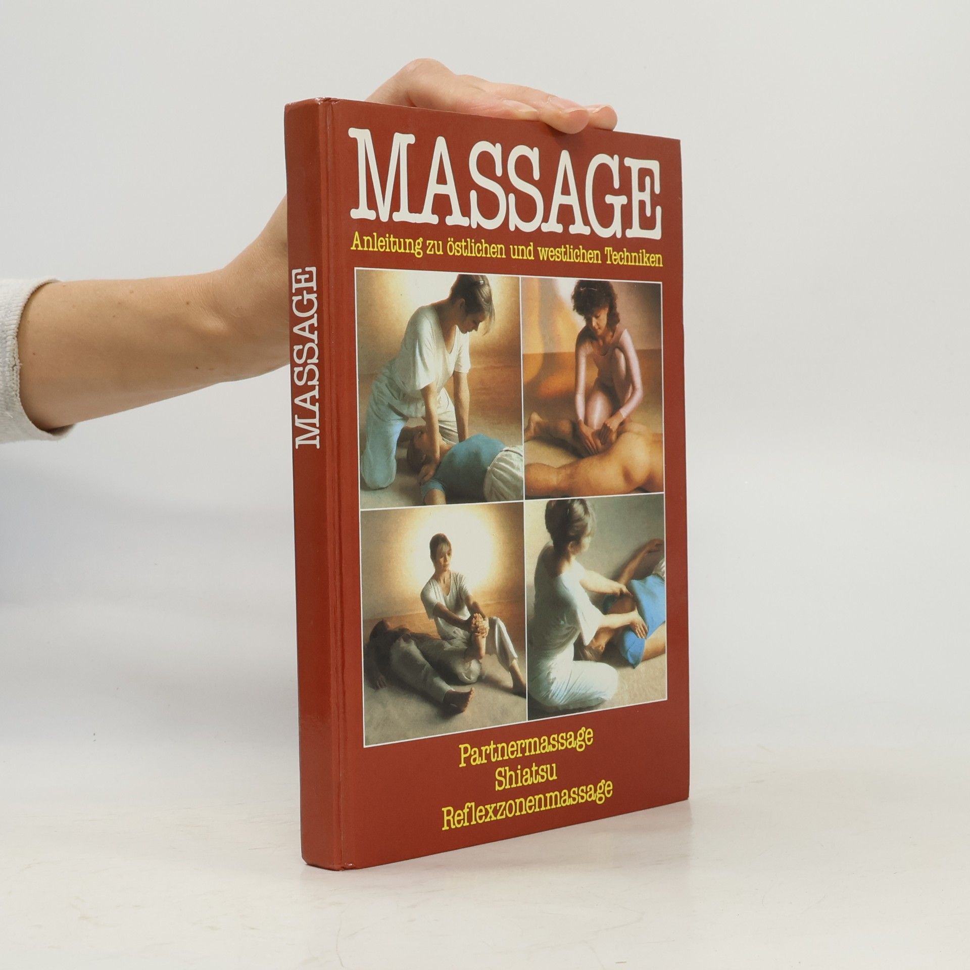 Autorenkollektiv Massage. Anleitung zu östlichen und westlichen Techniken