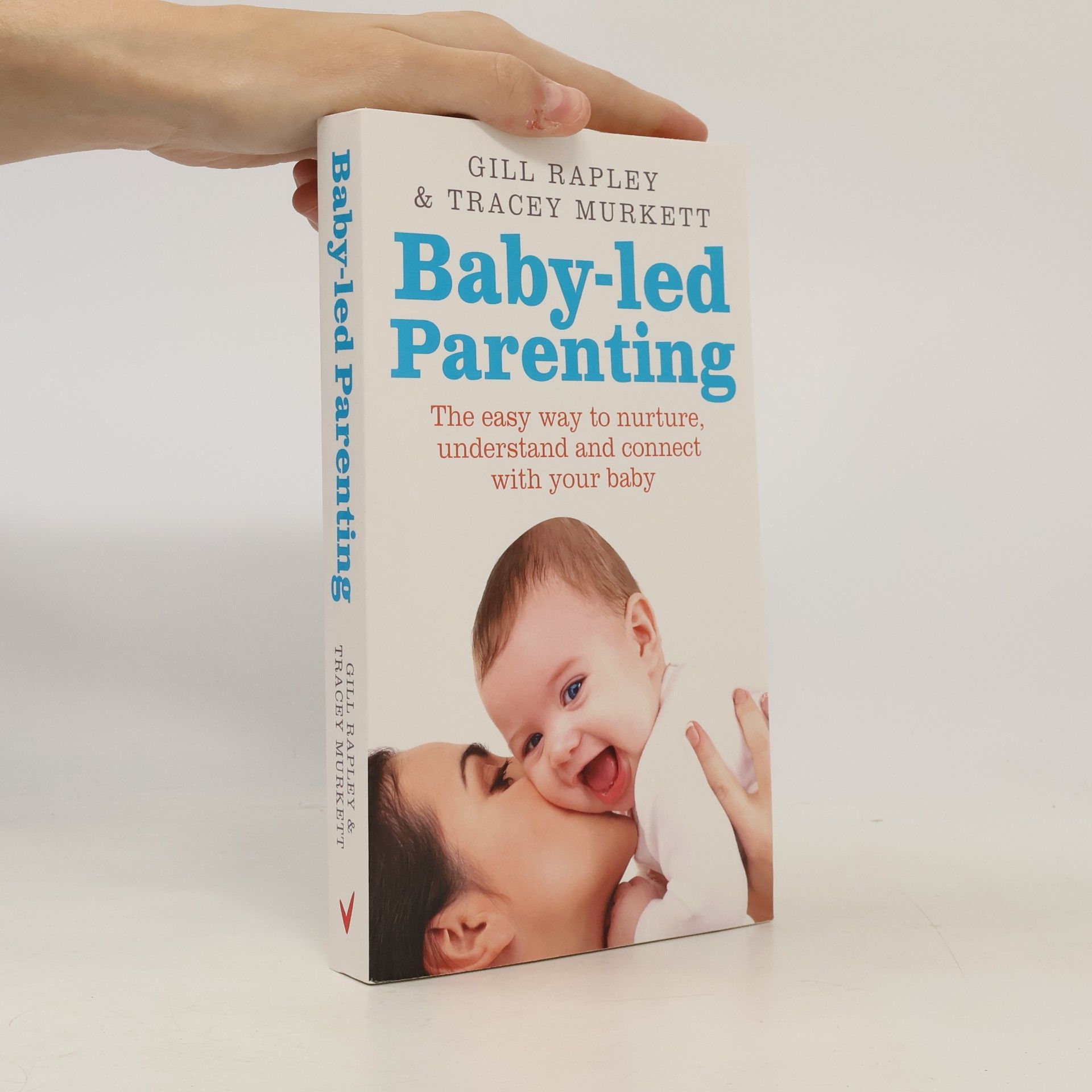 Tracey Murkett Baby-led parenting : the easy way to nurture, understand and connect with your baby