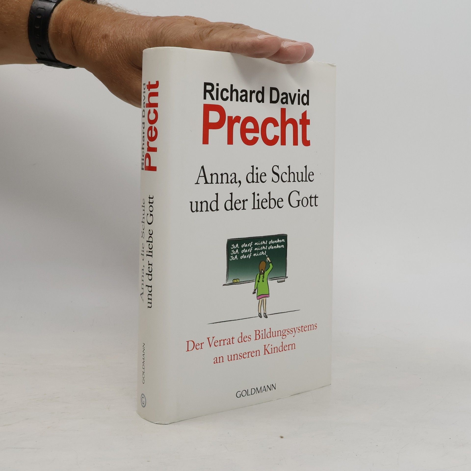 Richard David Precht Anna, die Schule und der liebe Gott