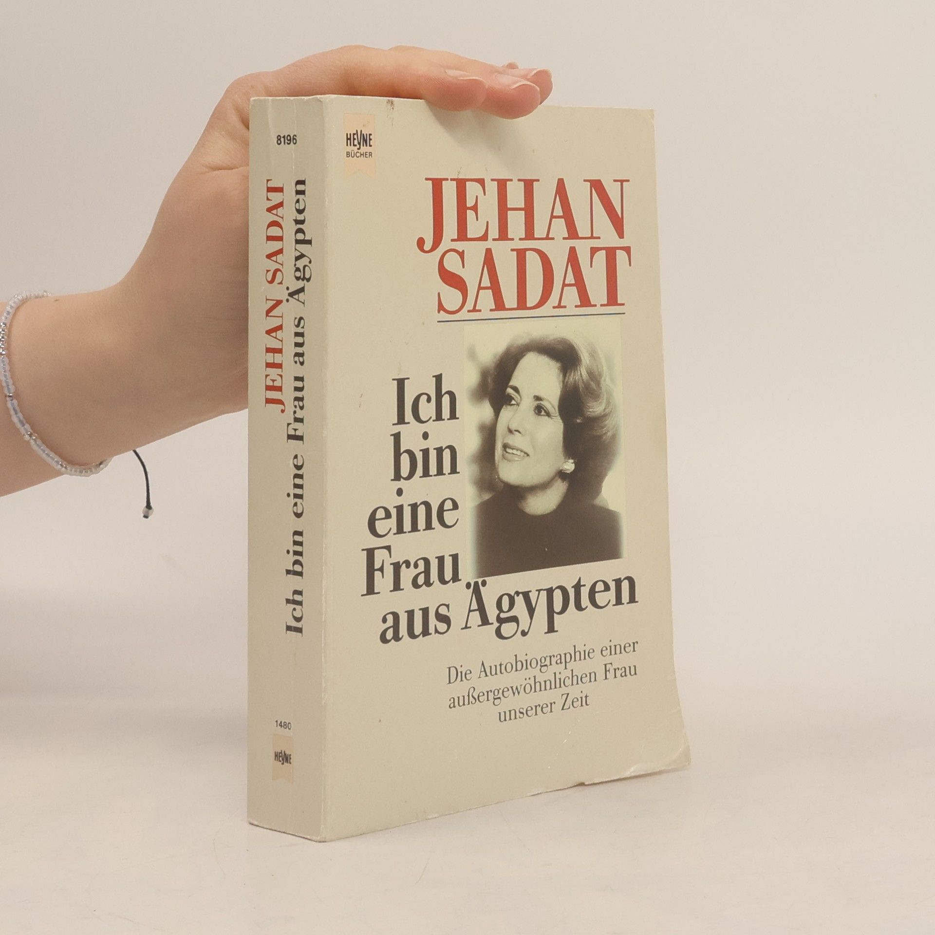 Jehan Sadat Ich bin eine Frau aus Ägypten : die Autobiographie einer aussergewöhnlichen Frau unserer Zeit