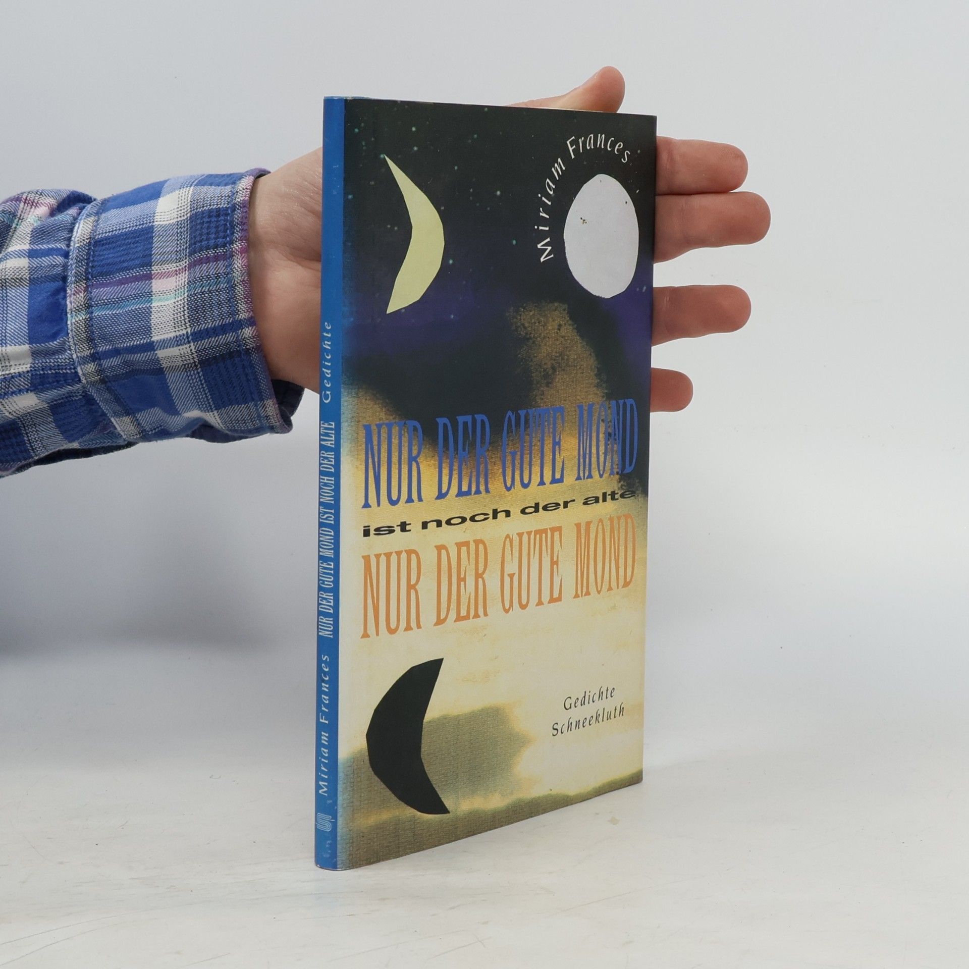 Miriam Frances Nur der gute Mond ist noch der alte. Gedichte