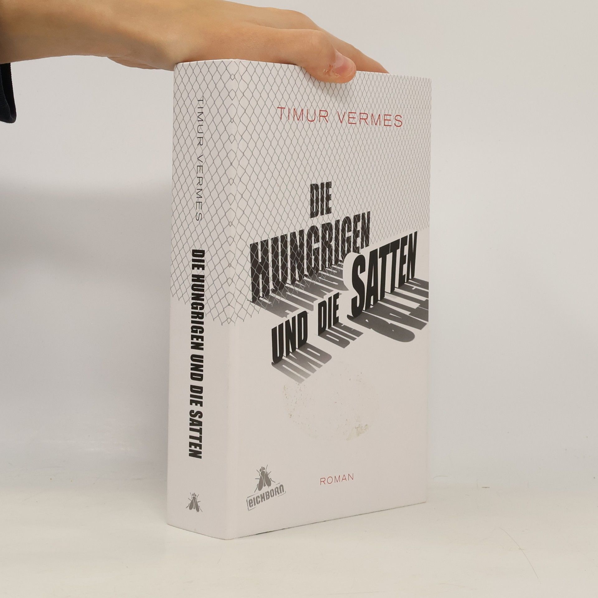 Timur Vermes Die Hungrigen und die Satten